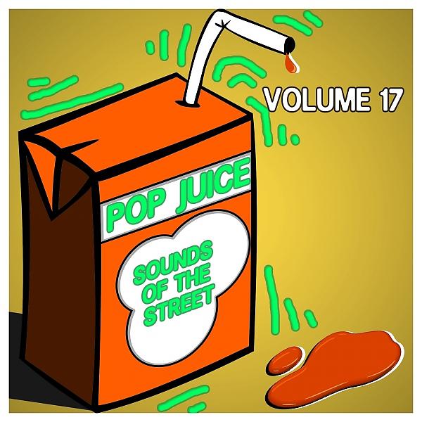Постер альбома Pop Juice Sounds of the Street,Vol.17