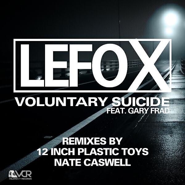 Lefo X - Voluntary Suicide Feat. Gary Frad (12 Inch Plastic Toys Remix)