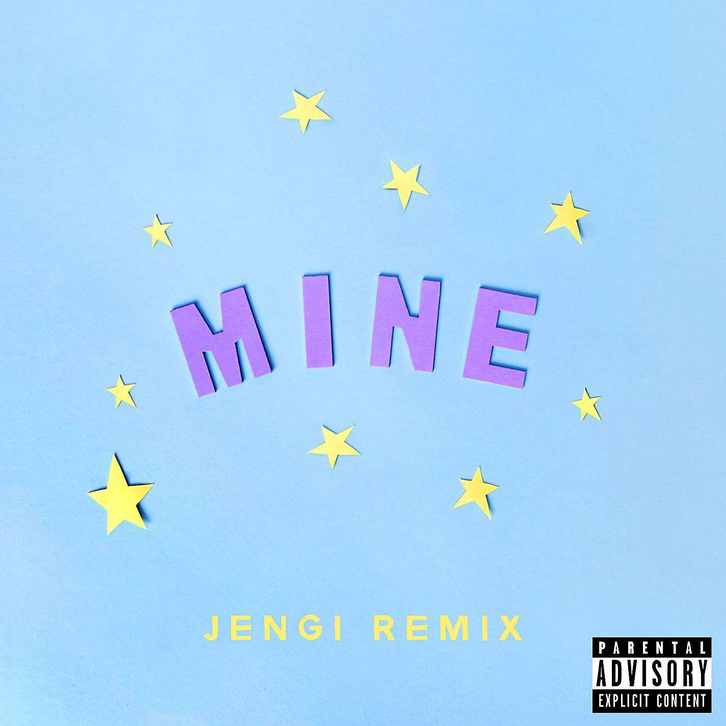 Постер альбома Mine (Bazzi vs. Jengi Remix)