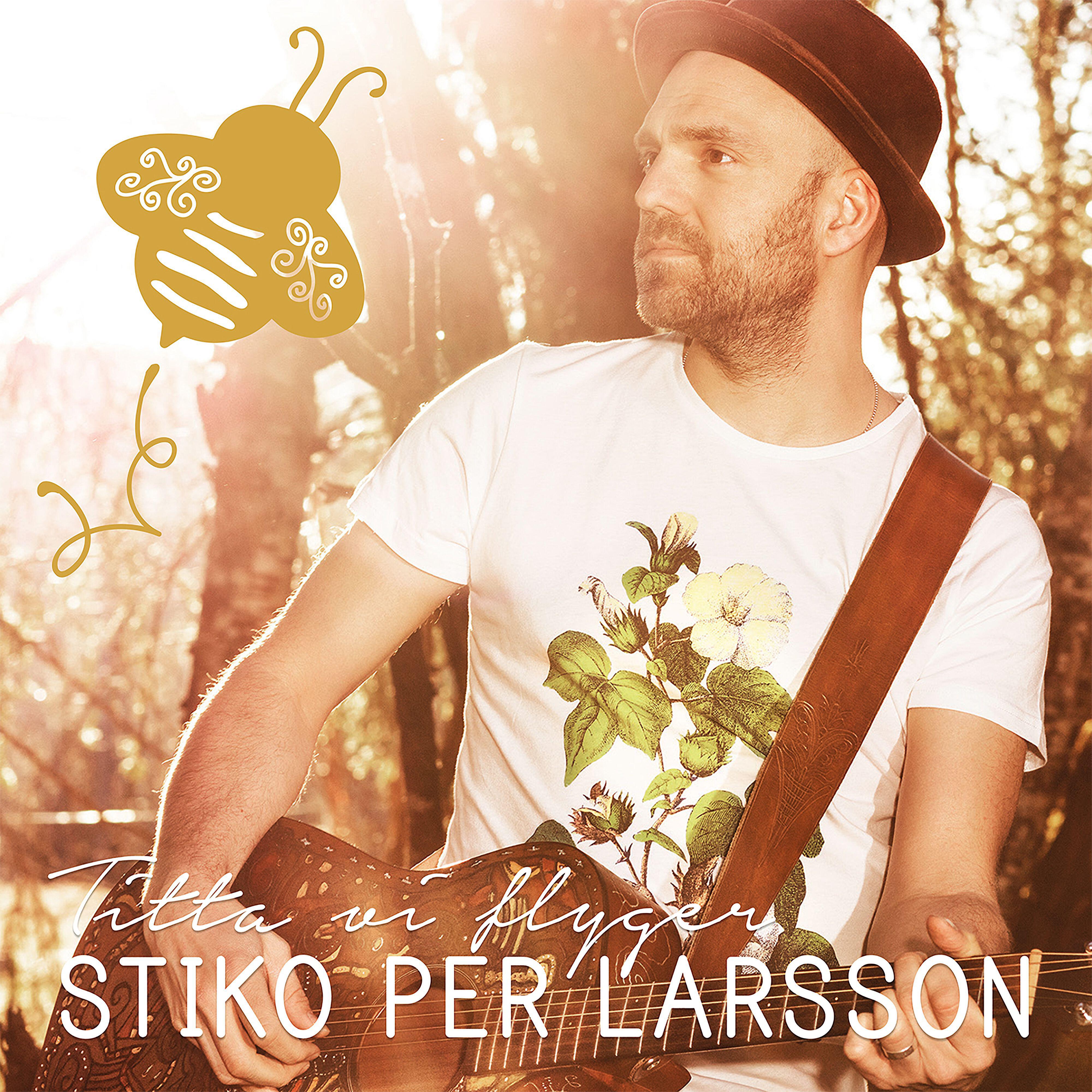 Stiko Per Larsson - Titta vi flyger