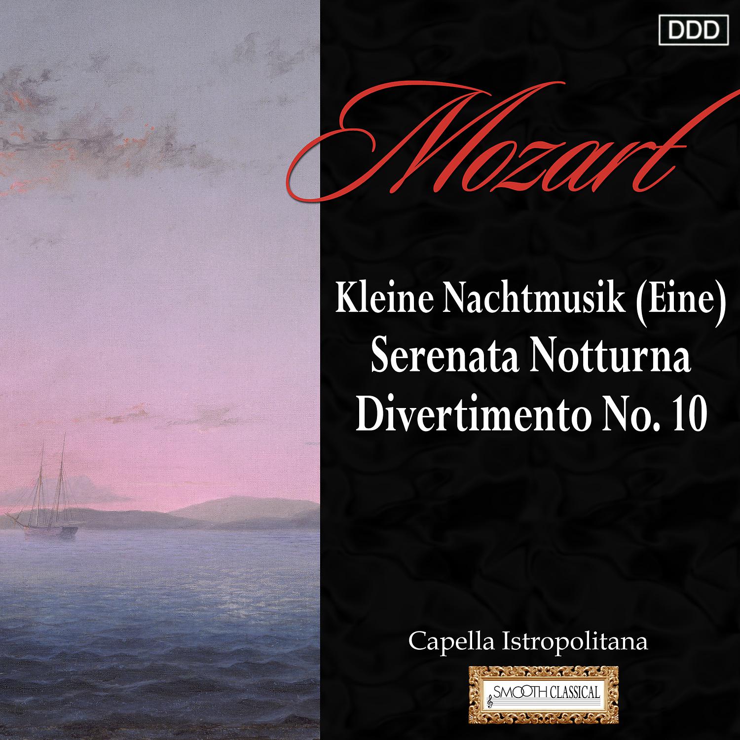 Постер альбома Mozart: Kleine Nachtmusik (Eine) - Serenata Notturna - Divertimento No. 10