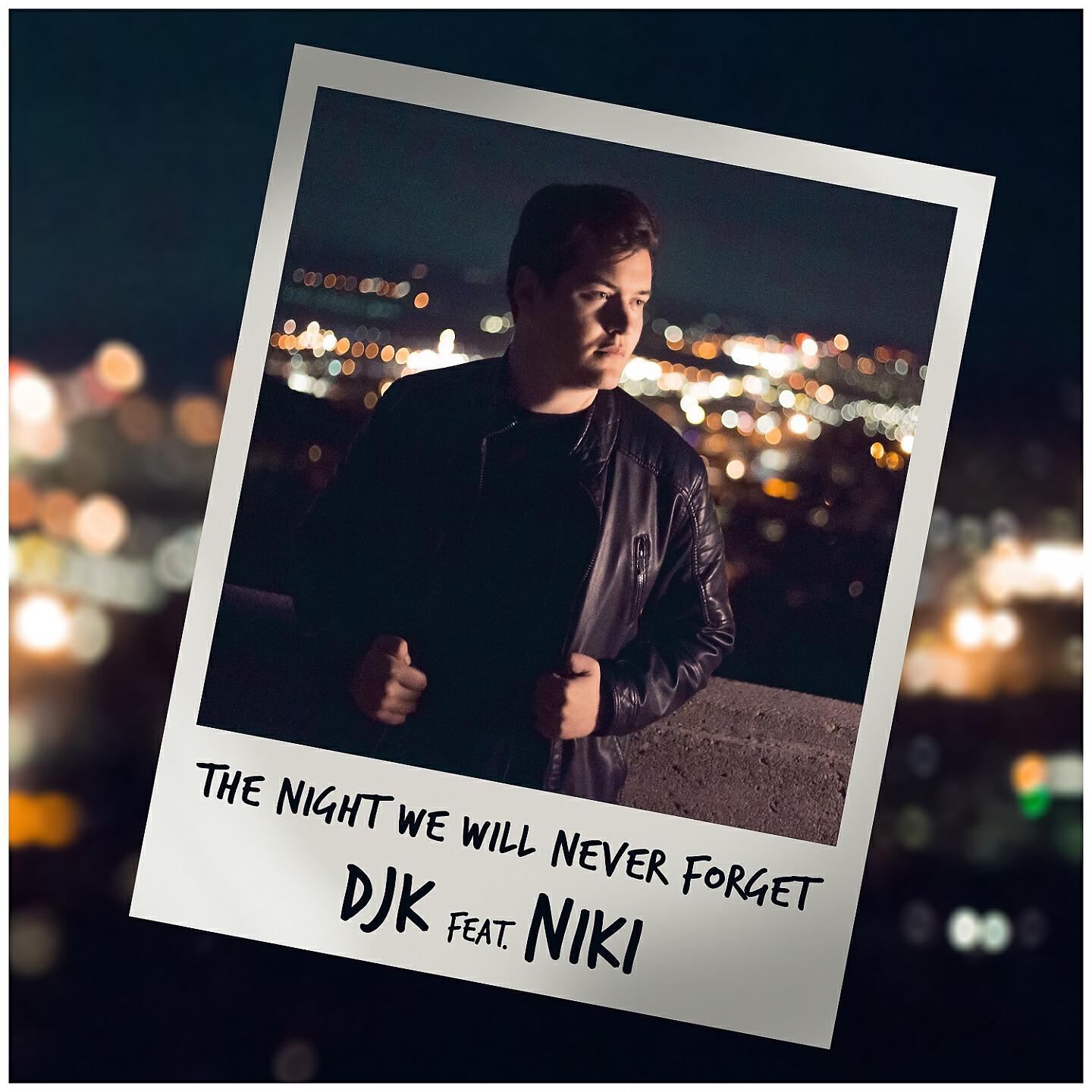 DJK - The Night We Will Never Forget