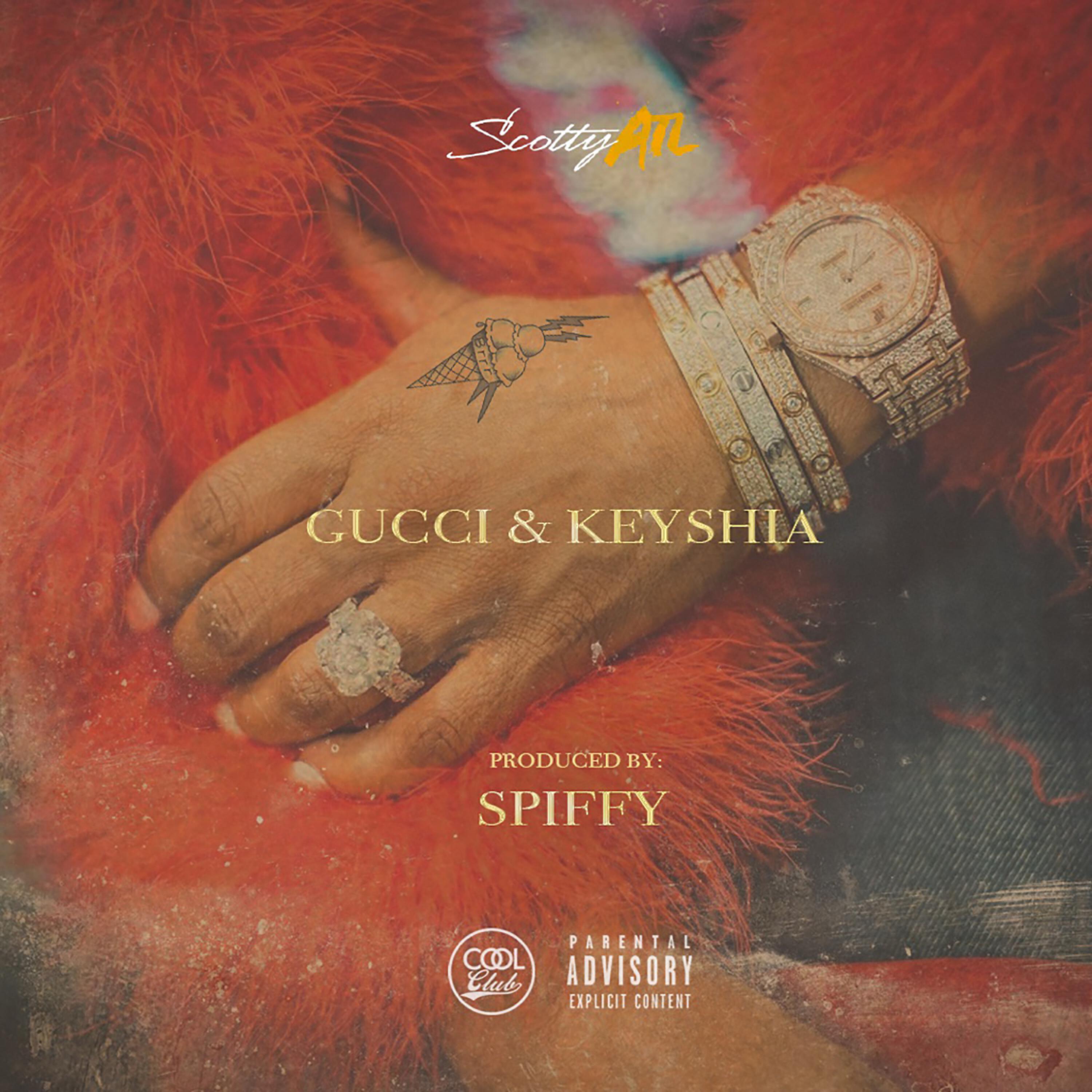 Scotty ATL - Gucci & Keyshia