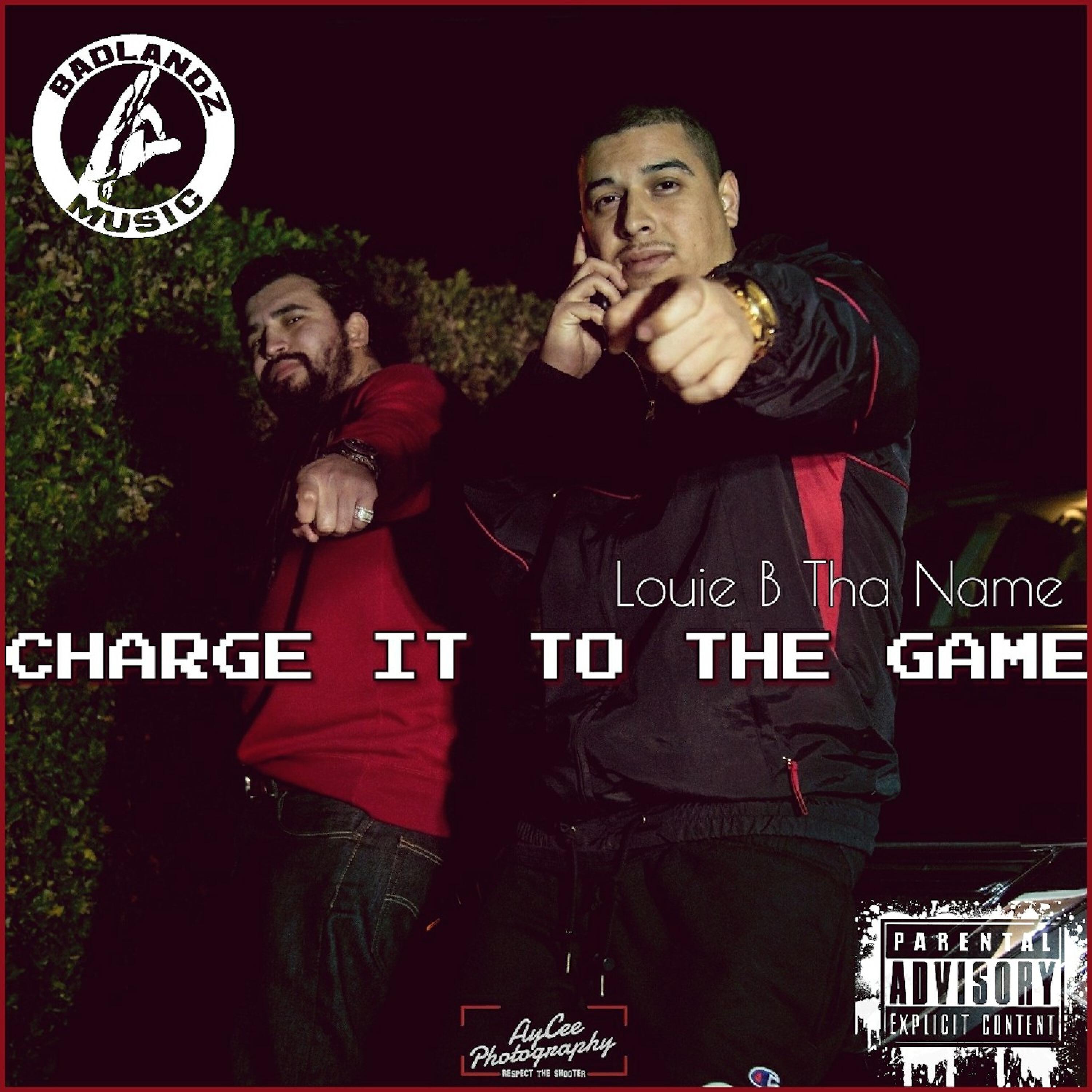Louie B Tha Name - Charge It to the Game