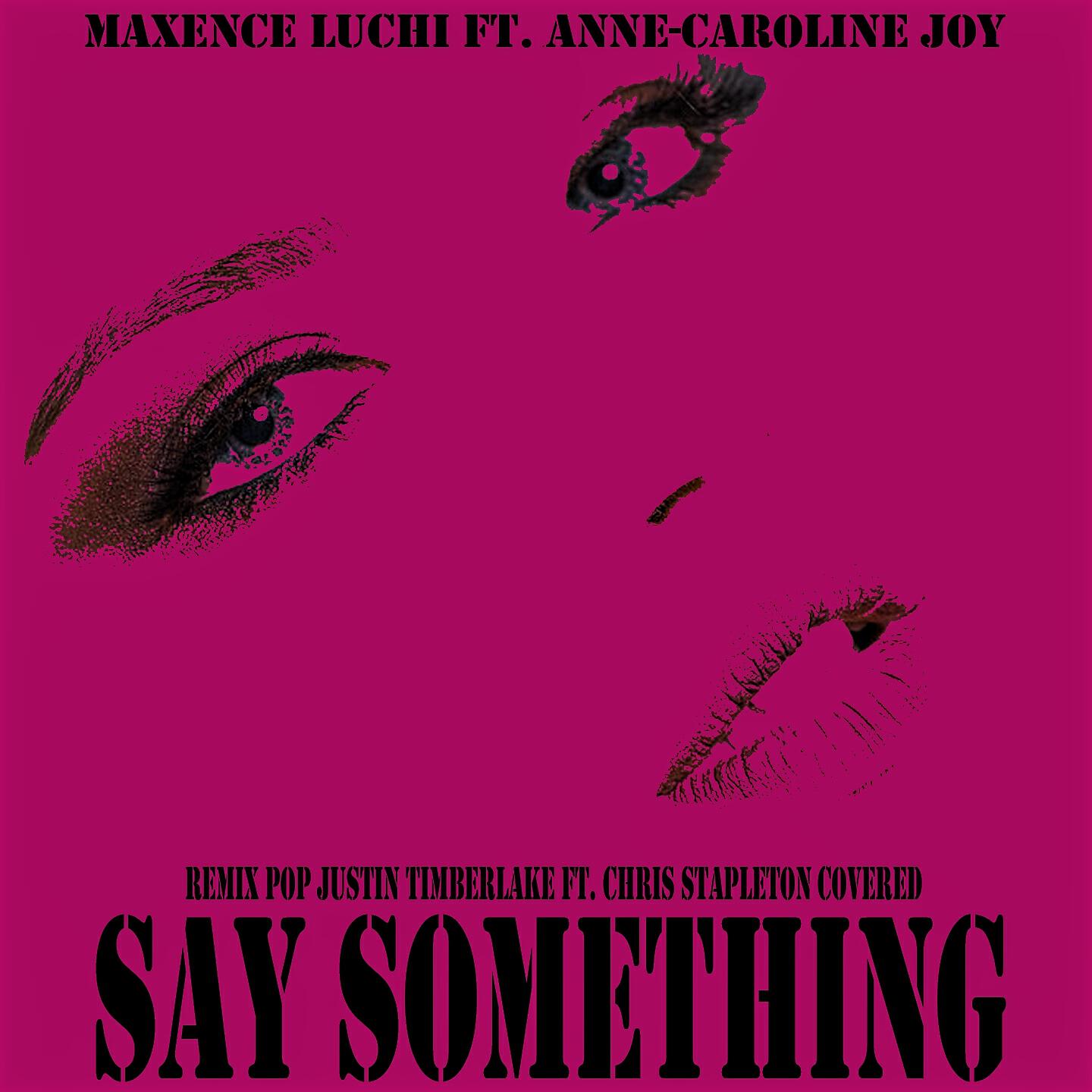 Maxence Luchi - Say Something (Instrumental Remix Pop Justin Timberlake ft. Chris Stapleton Covered)