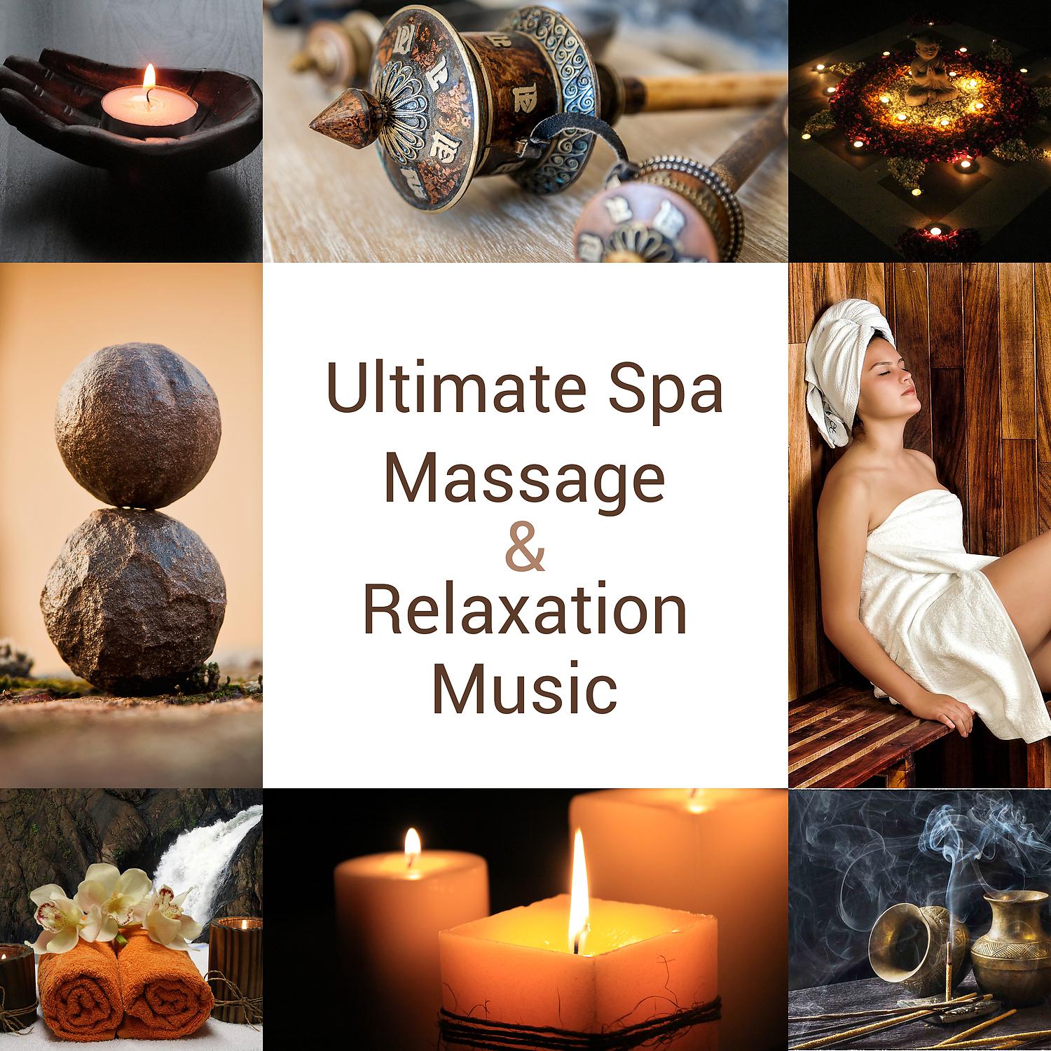 Постер альбома Ultimate Spa, Massage & Relaxation Music: The Best Healing Nature Sounds, Wellness for Mind, Body & Soul