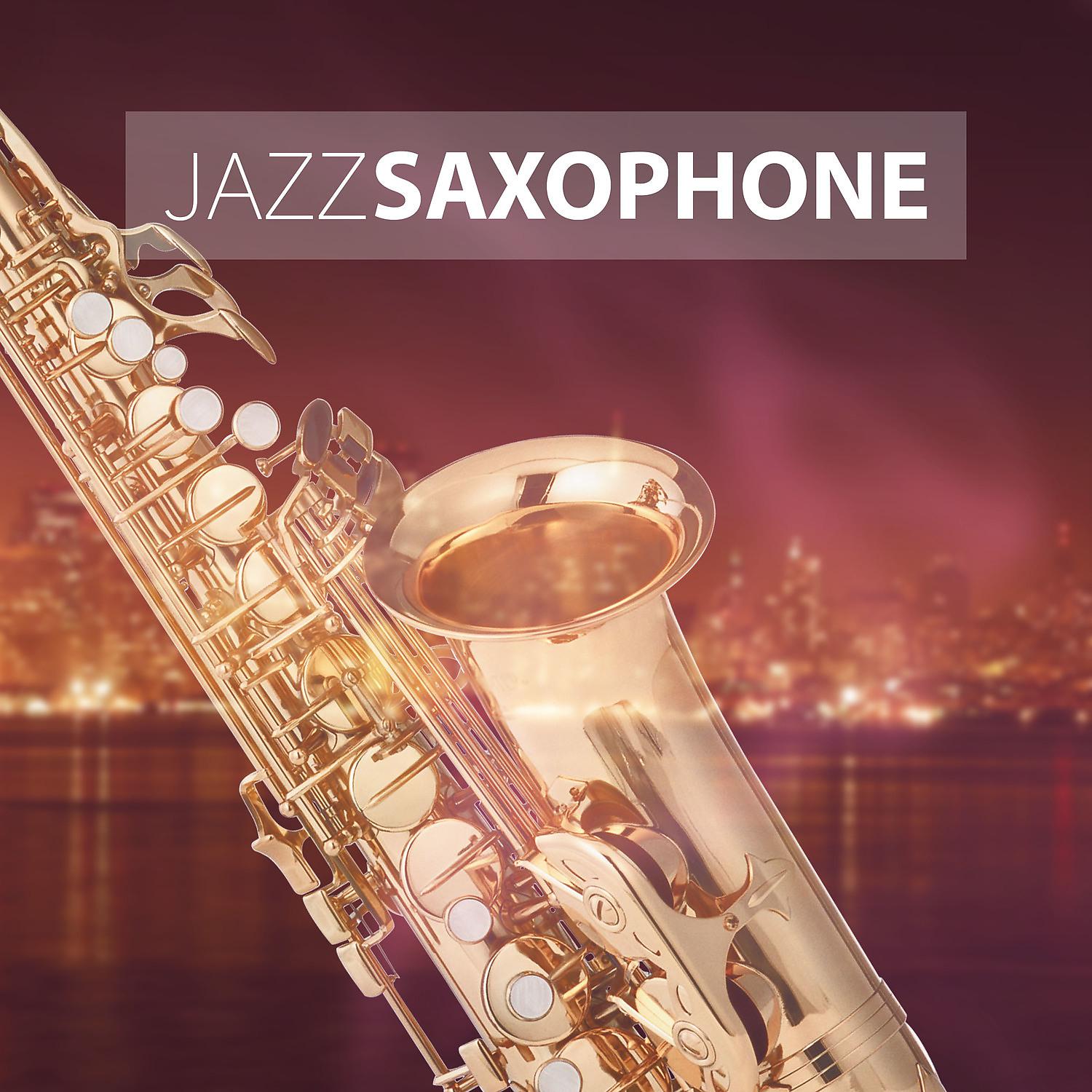 Постер альбома Jazz Saxophone – Saxophone Music for Sex and Erotic Massage, Romantic Music, Lounge Jazz, Sensual Smooth Jazz Sounds