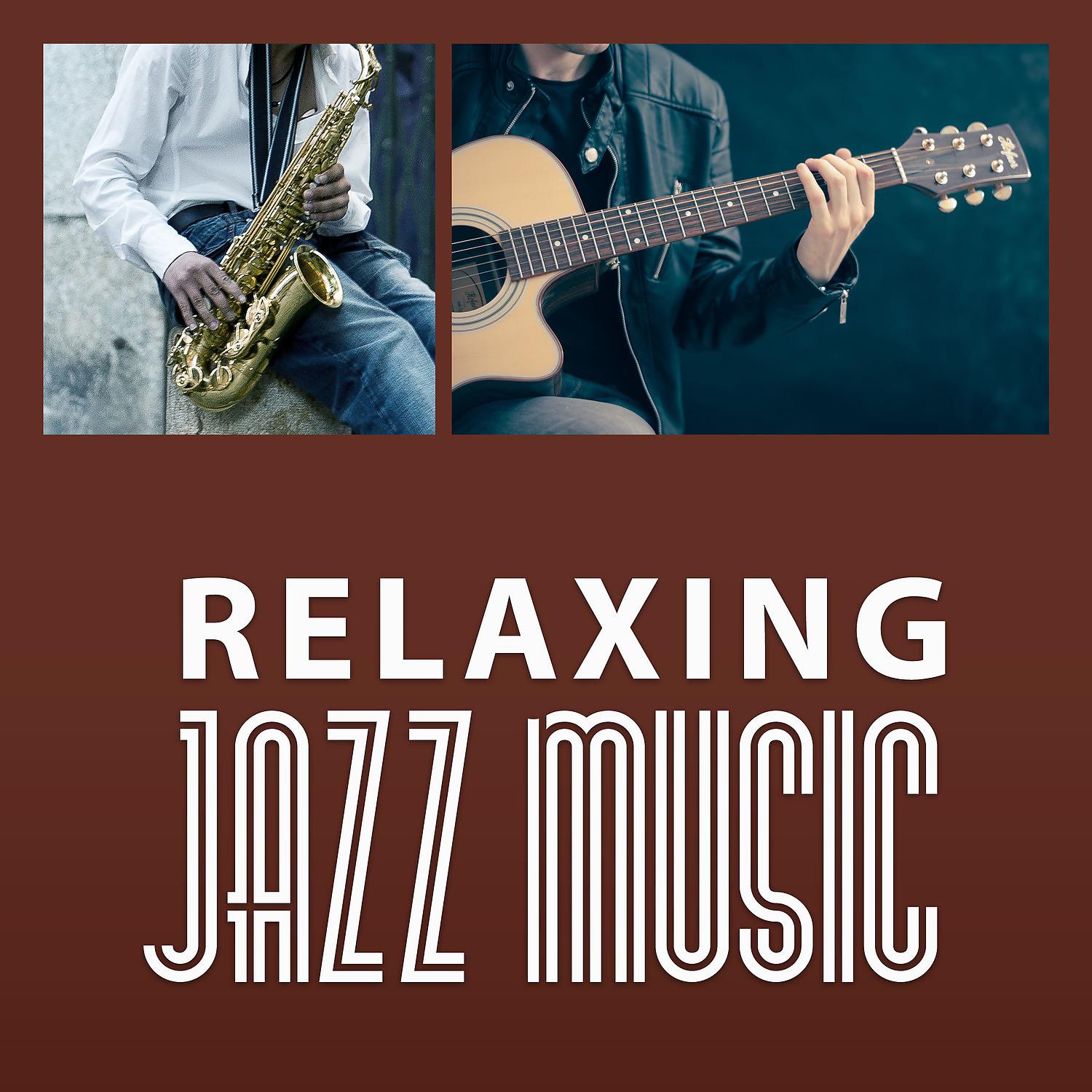 Постер альбома Relaxing Jazz Music – Smooth Jazz, Relaxing Sounds of Piano, Rest a Bit, Relax Yourself