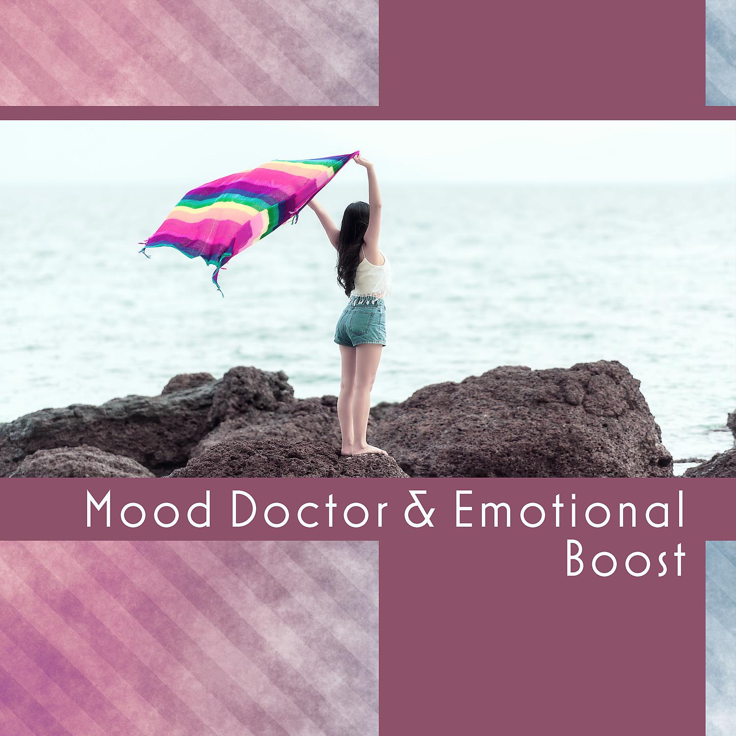 Постер альбома Mood Doctor & Emotional Boost: Positive Audio Treatment, Harmony Music, Refreshing Mind, Euphoria & Endorphin, Self Regulation