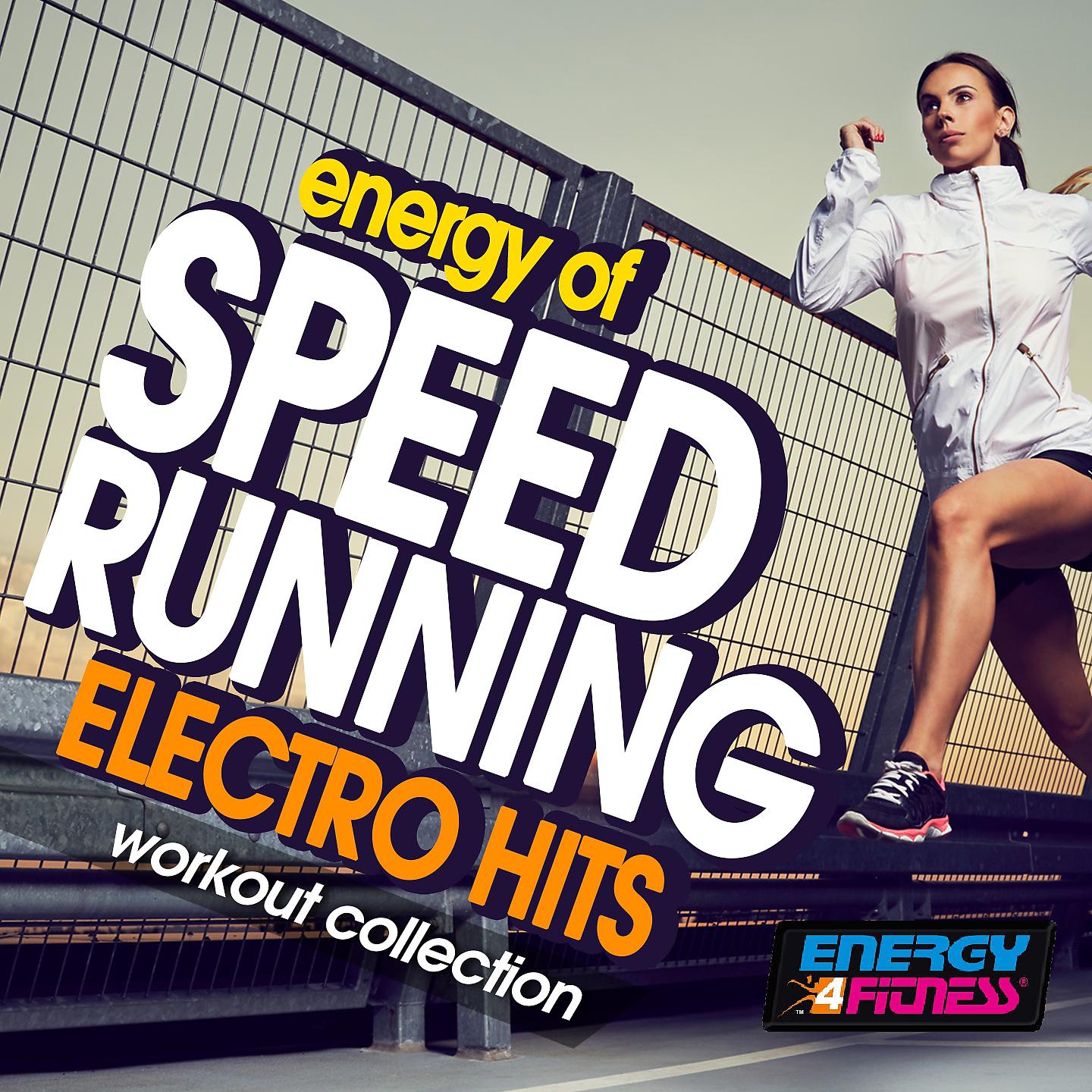 Постер альбома Energy of Speed Running Electro Hits Workout Collection