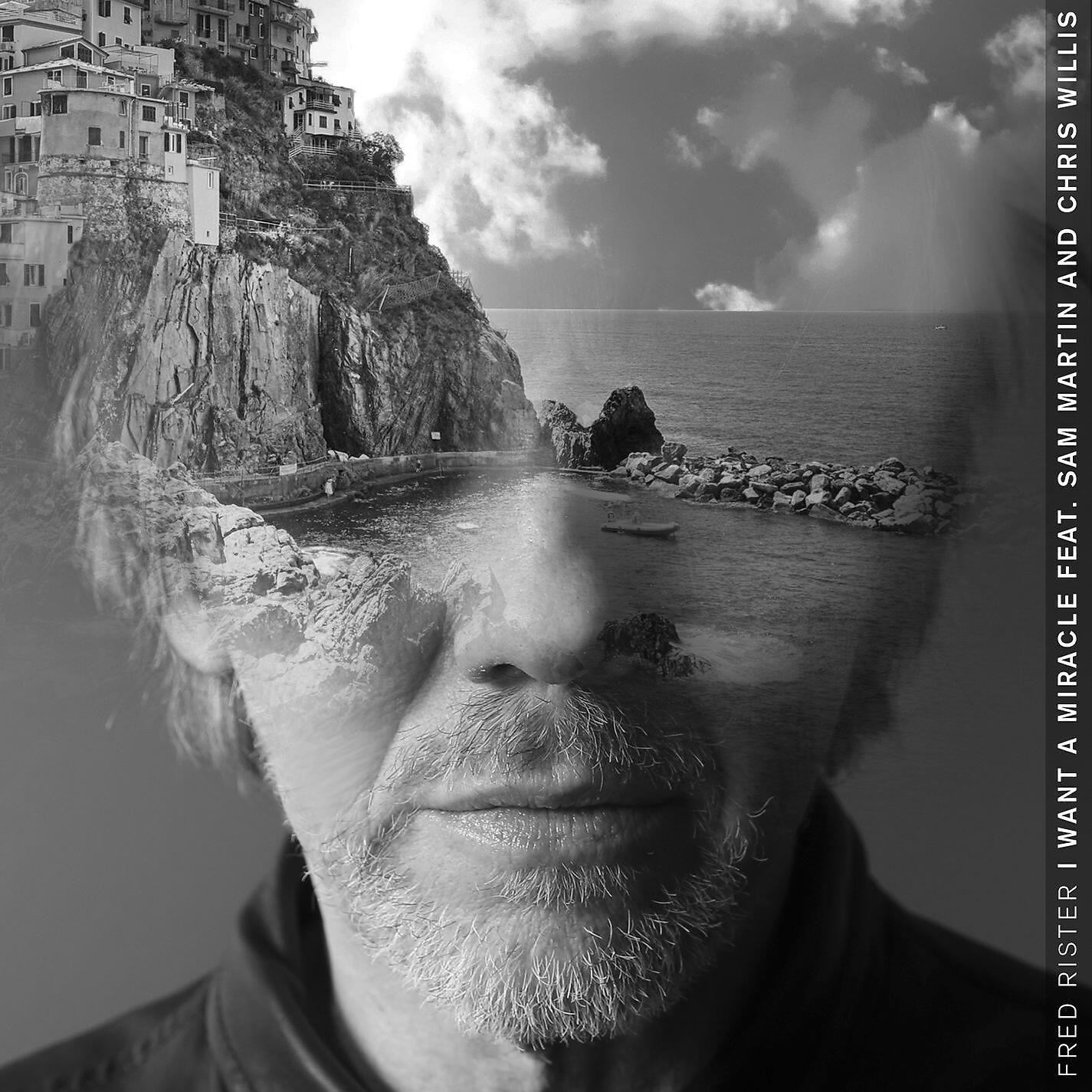 Fred Rister - I Want a Miracle (feat. Sam Martin & Chris Willis)