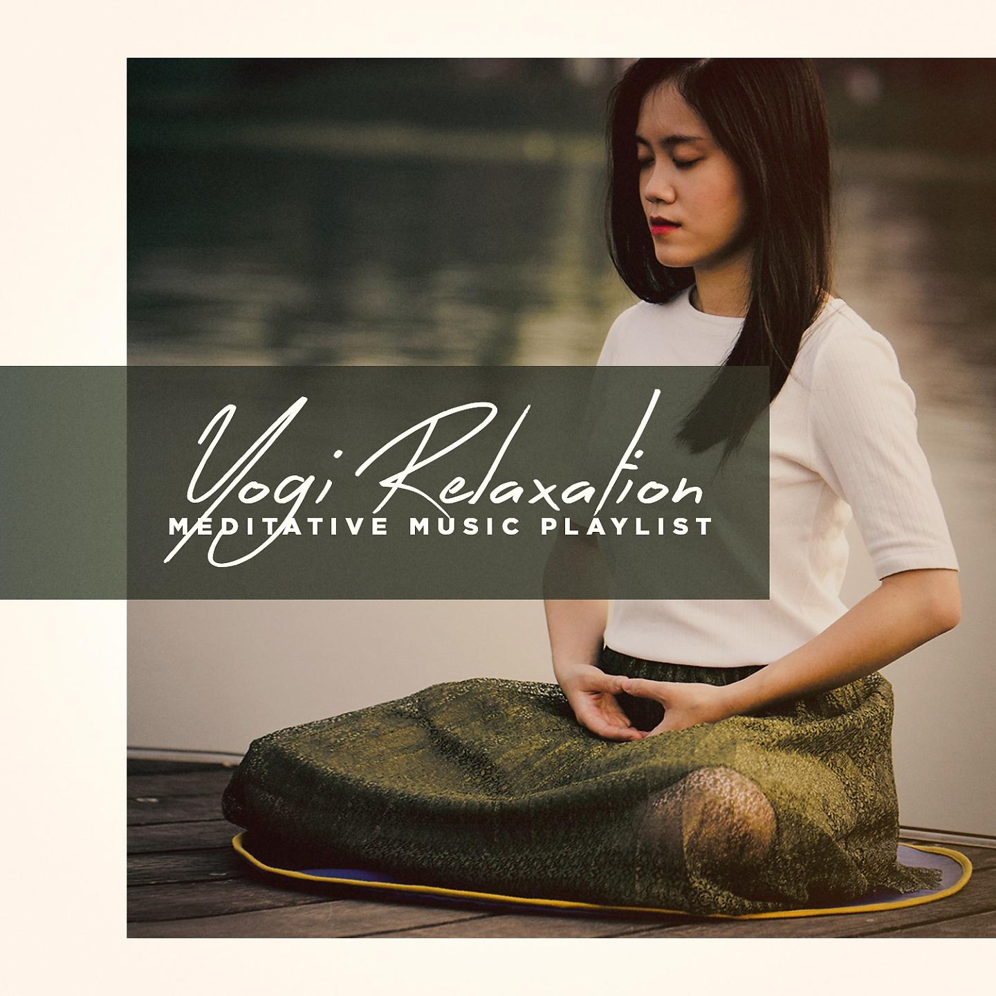 Постер альбома Yogi Relaxation - Meditative Music Playlist