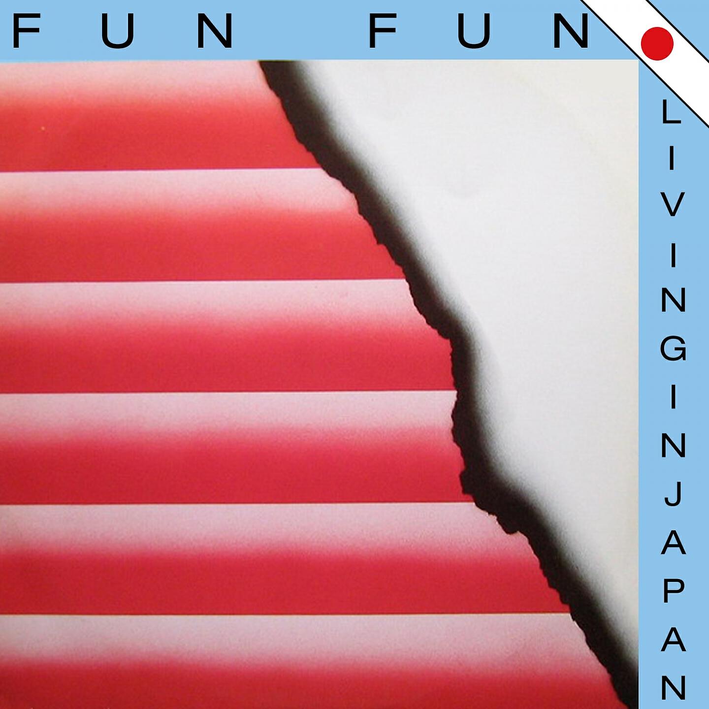 FUN FUN - Living in Japan (Extended Mix)