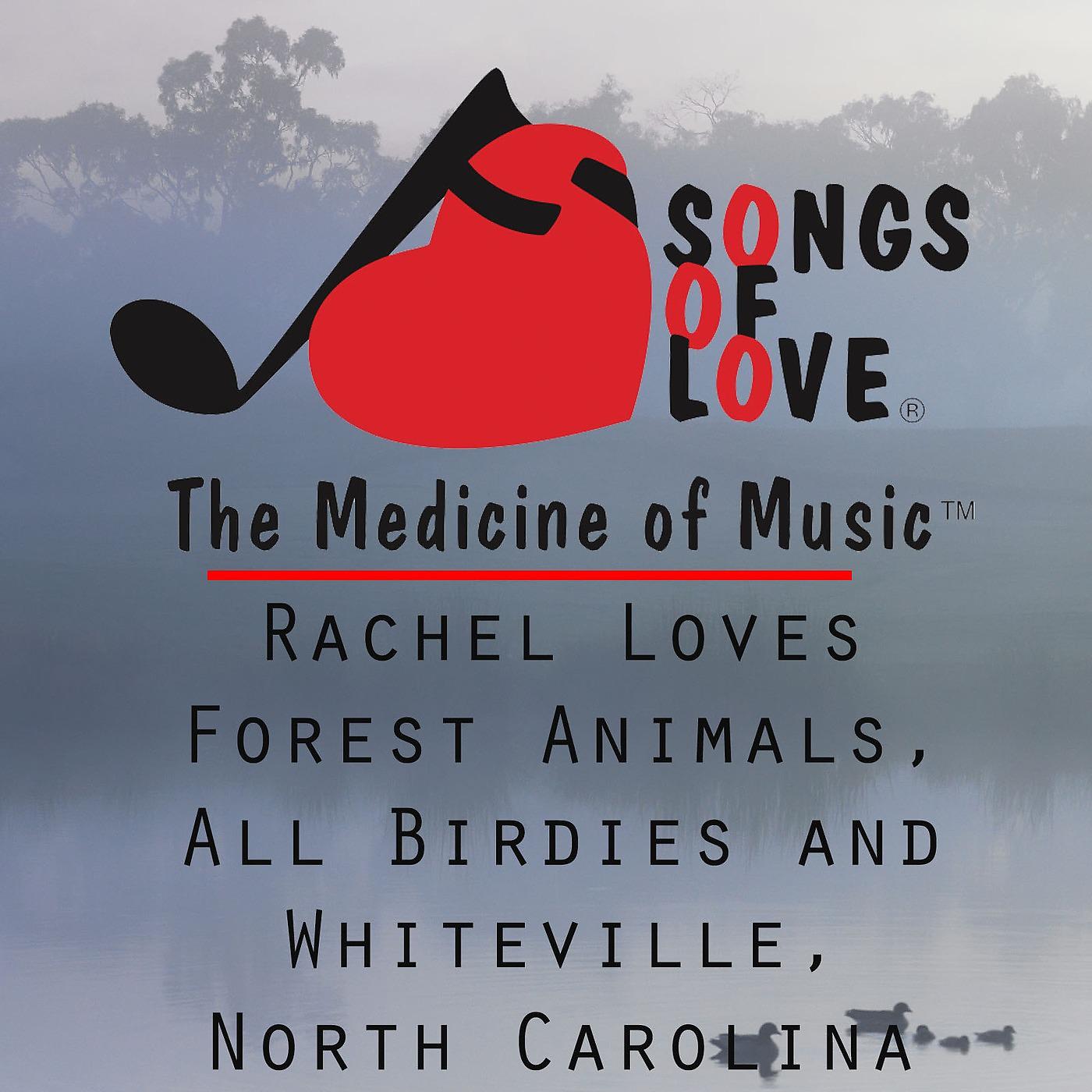 Постер альбома Rachel Loves Forest Animals, All Birdies and Whiteville, North Carolina