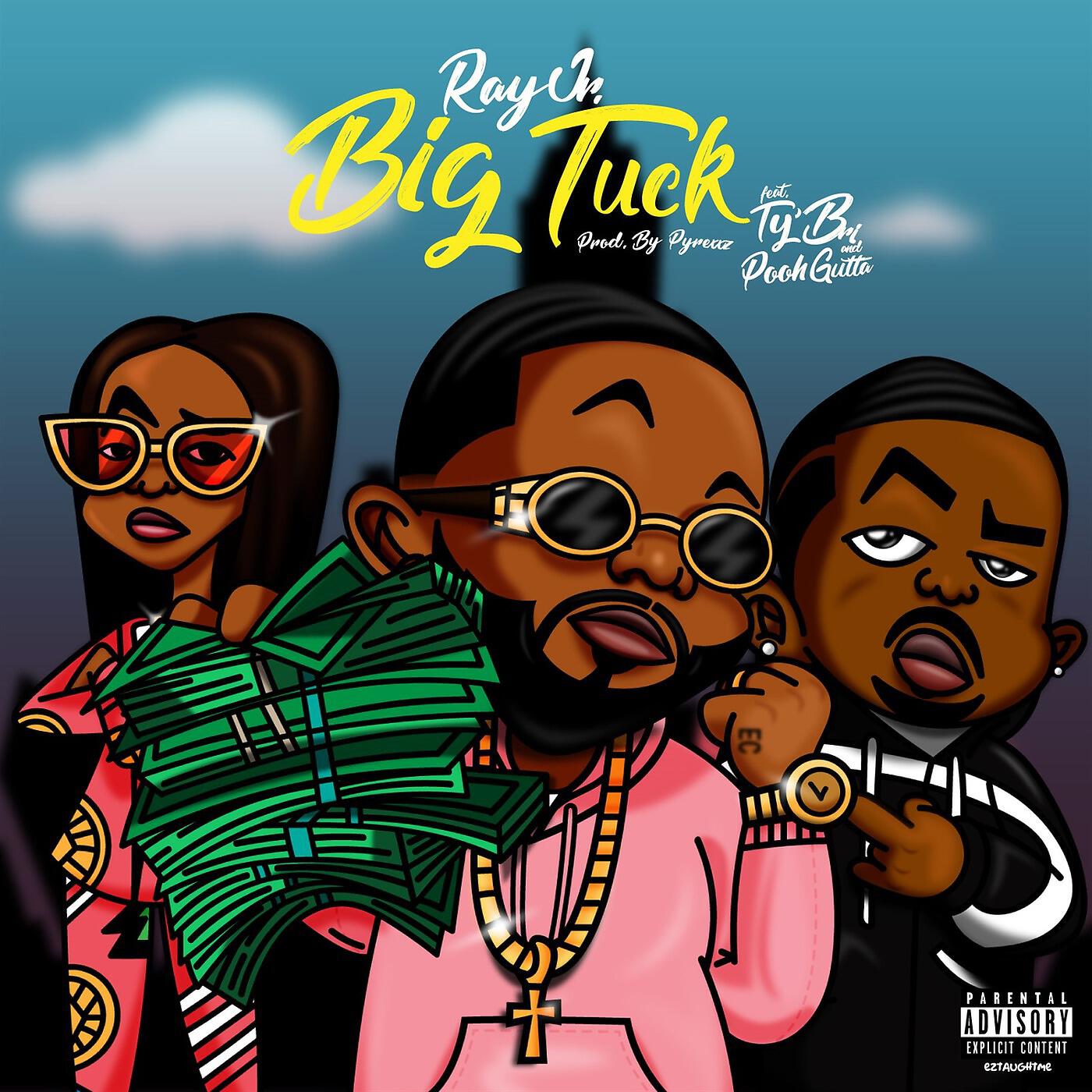 Ray Jr - Big Tuck (feat. Ty Bri & Pooh Gutta)