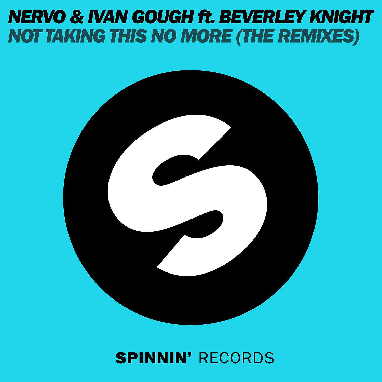 NERVO - Not Taking This No More (feat. Beverley Knight) [Yves Larock Remix]