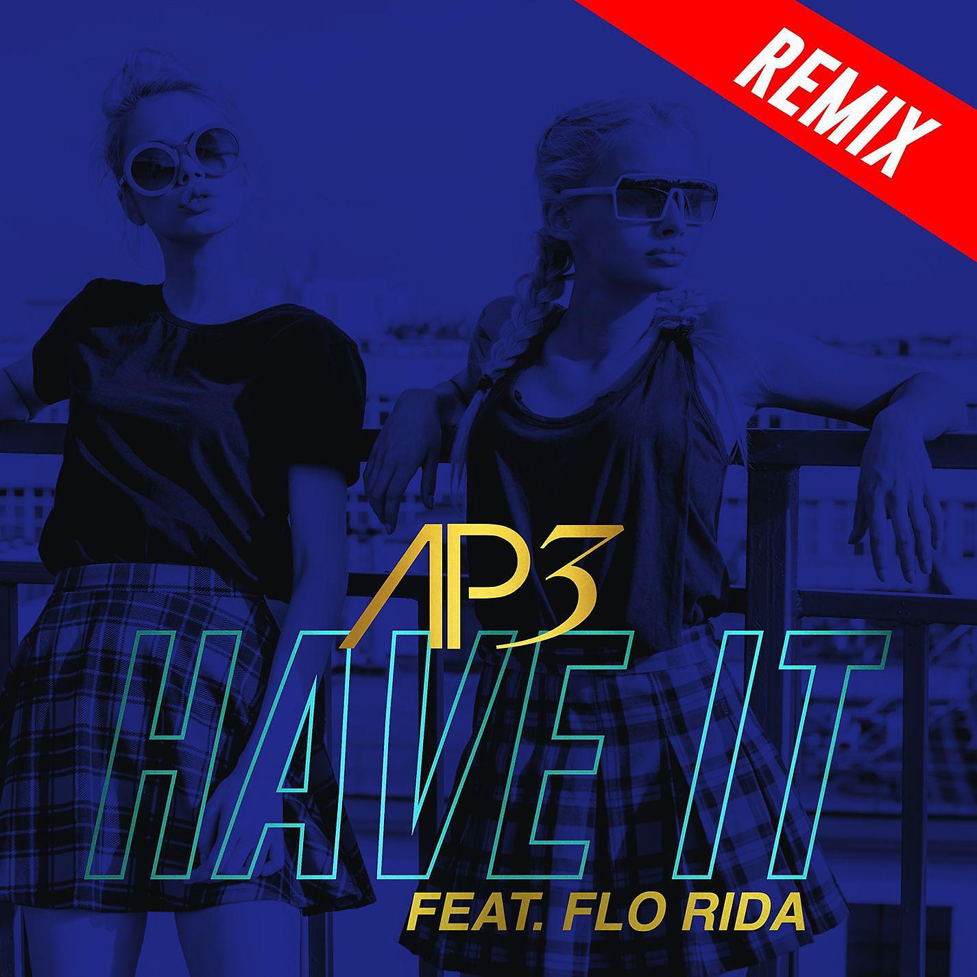 Постер альбома Have It (feat. Flo Rida) [Remixes EP]