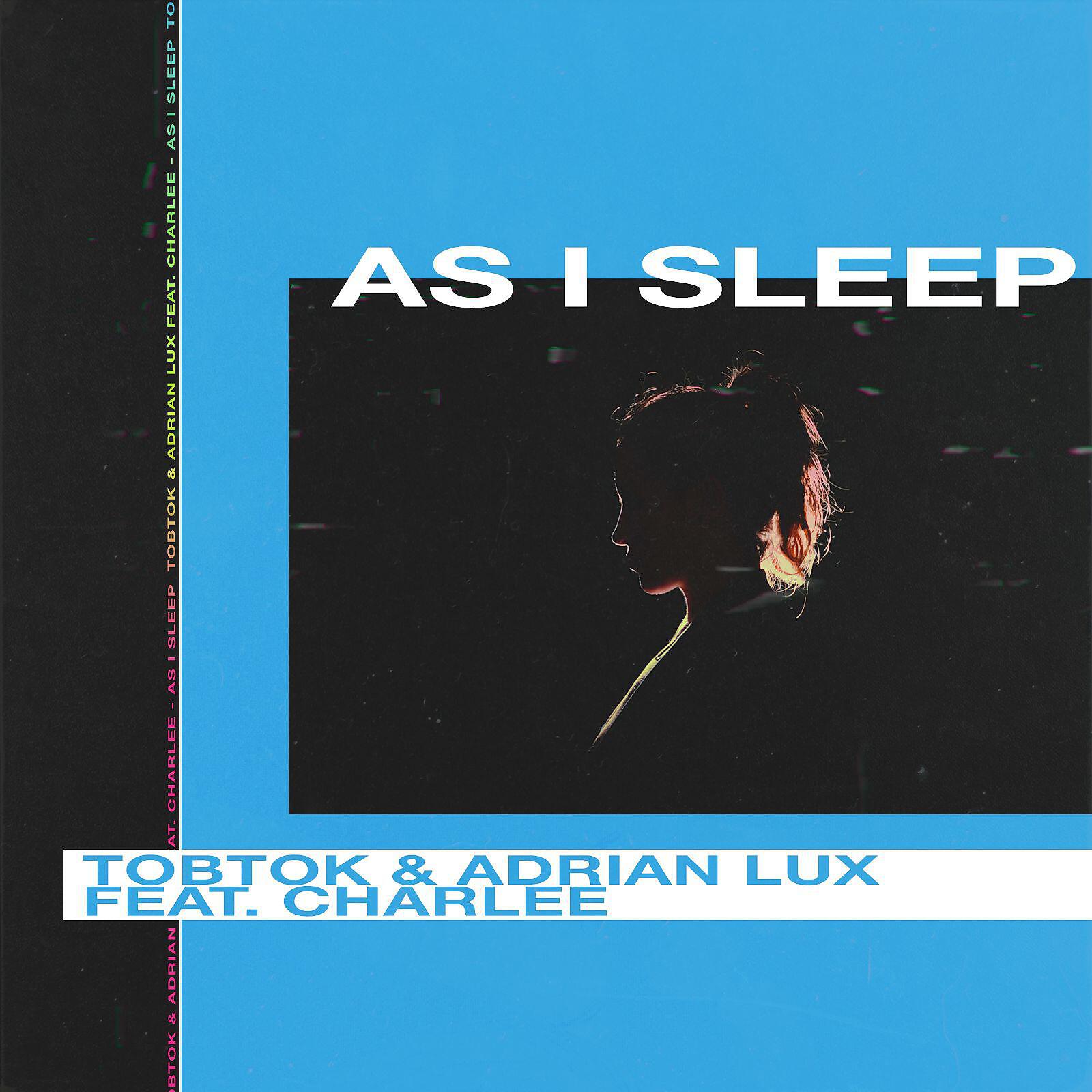 Tobtok - As I Sleep (feat. Charlee)