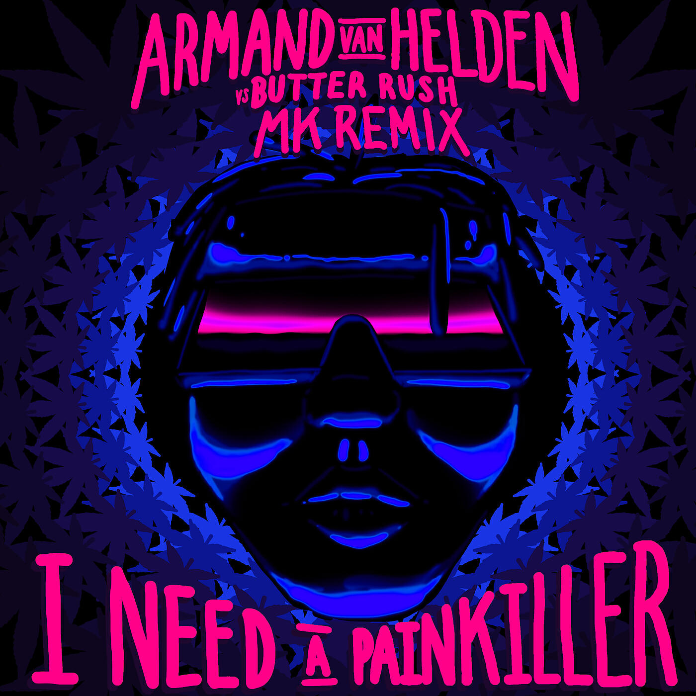 Armand Van Helden - I Need A Painkiller (Armand Van Helden Vs. Butter Rush / MK Extended Mix)