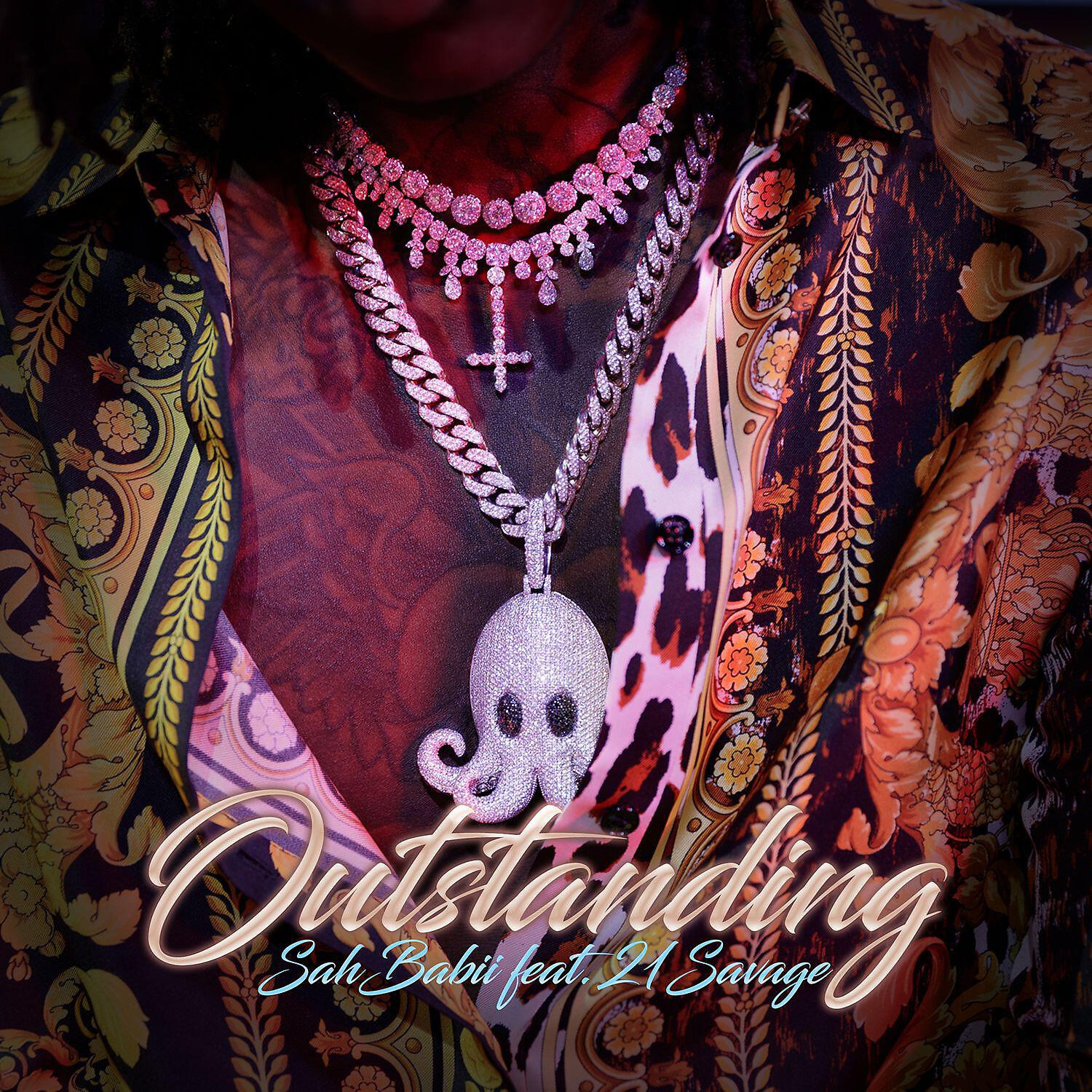 SahBabii - Outstanding (feat. 21 Savage)