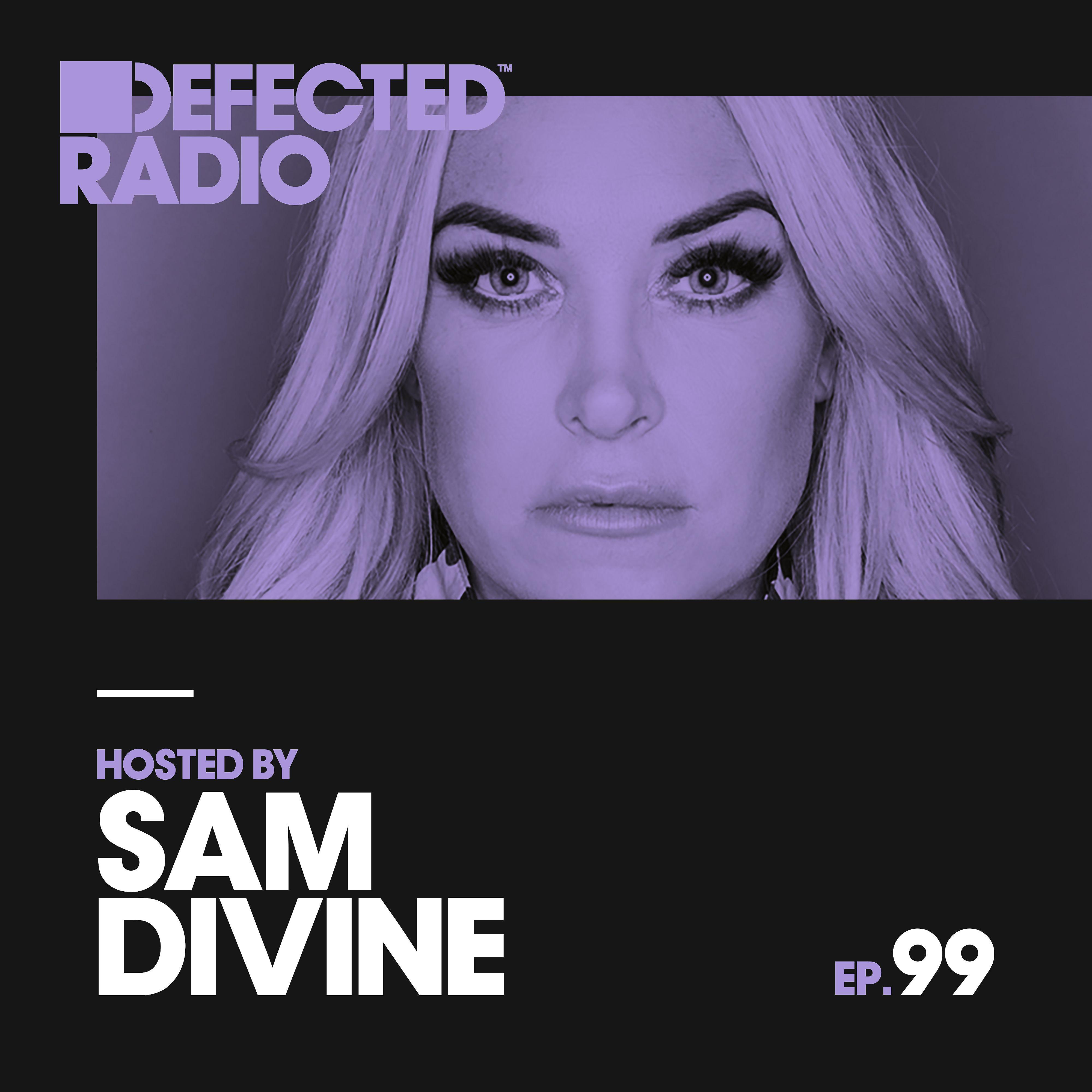 Постер альбома Defected Radio Episode 099 (hosted by Sam Divine)