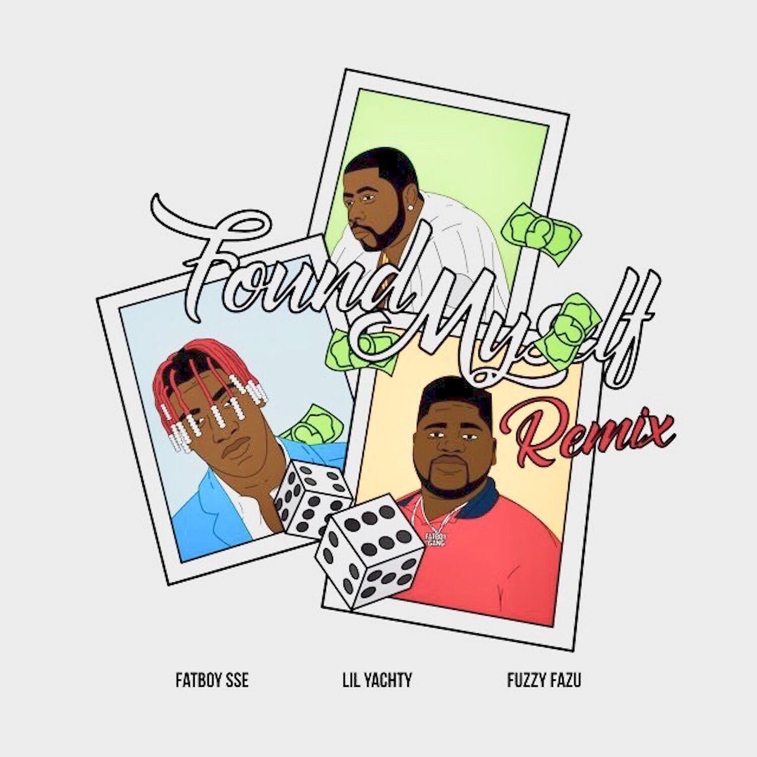Fatboy SSE - Found Myself (Remix) (feat. Lil Yachty & Fuzzy Fazu)