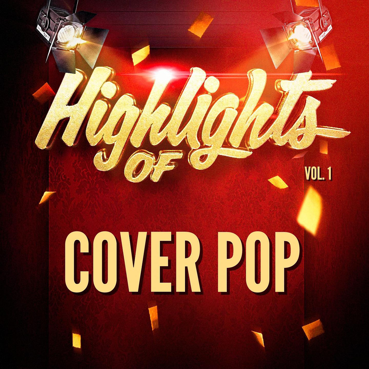 Постер альбома Highlights of Cover Pop, Vol. 1