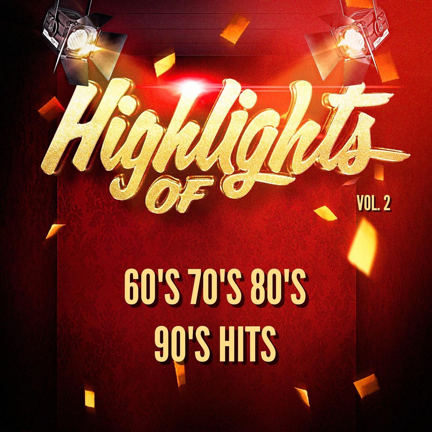Постер альбома Highlights of 60's 70's 80's 90's Hits, Vol. 2