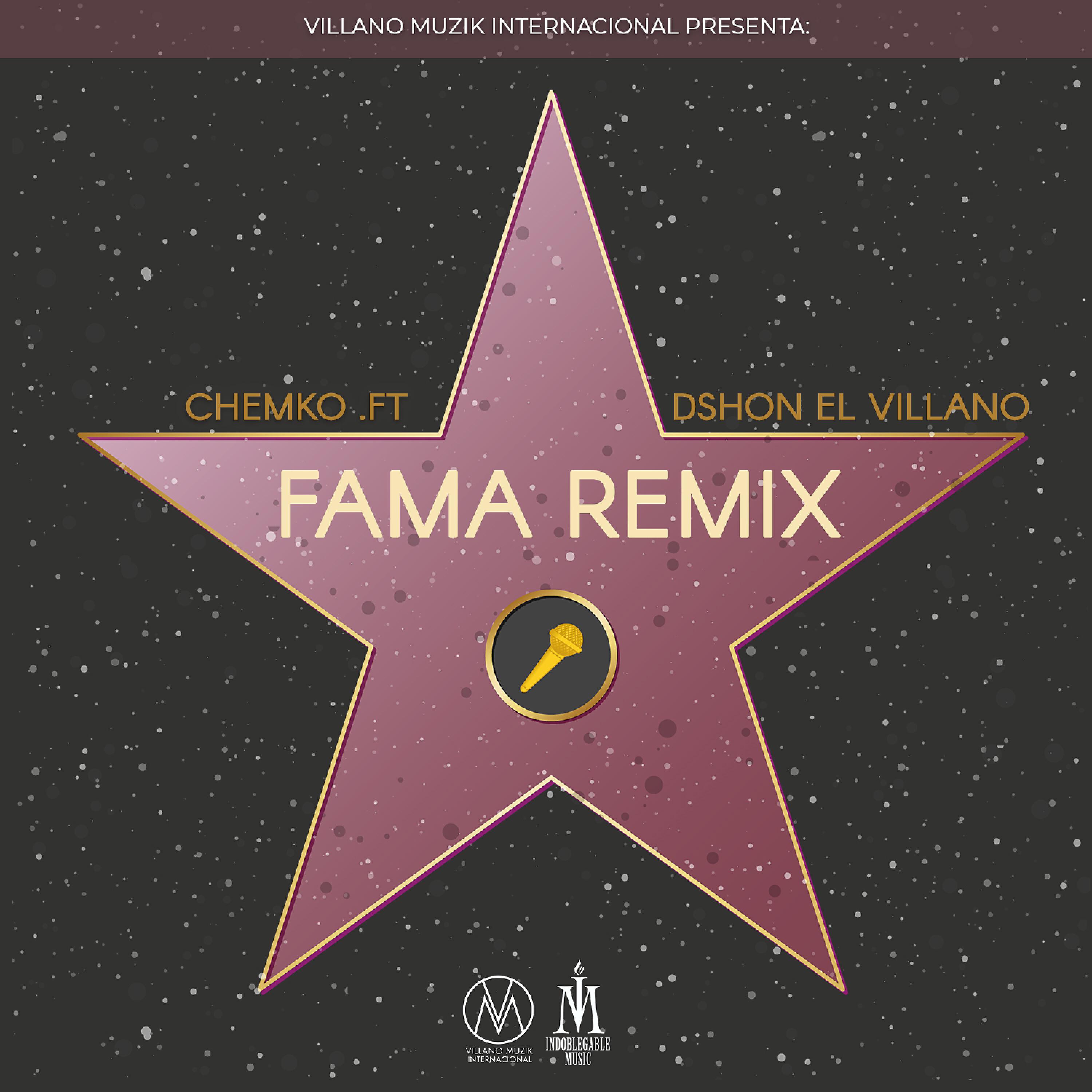 Chemko - Fama (Remix) (feat. Dshon El Villano)