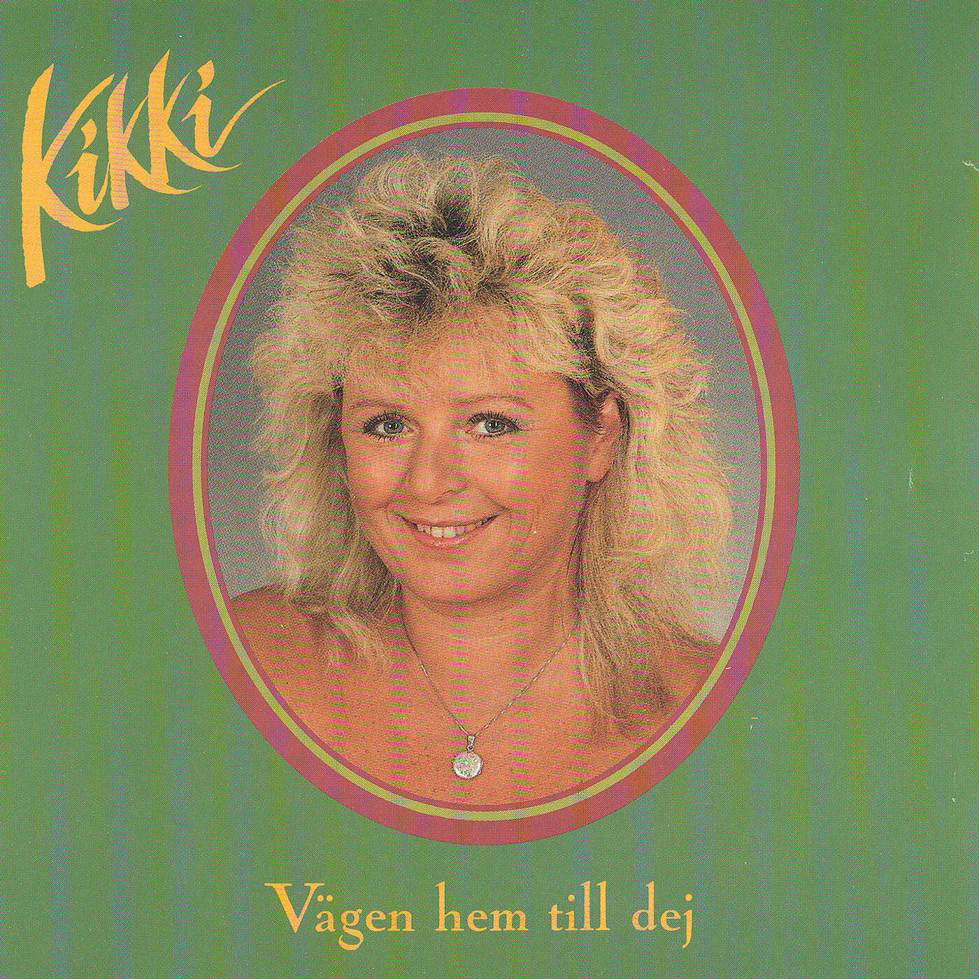 Kikki Danielsson - Vägen hem till dej