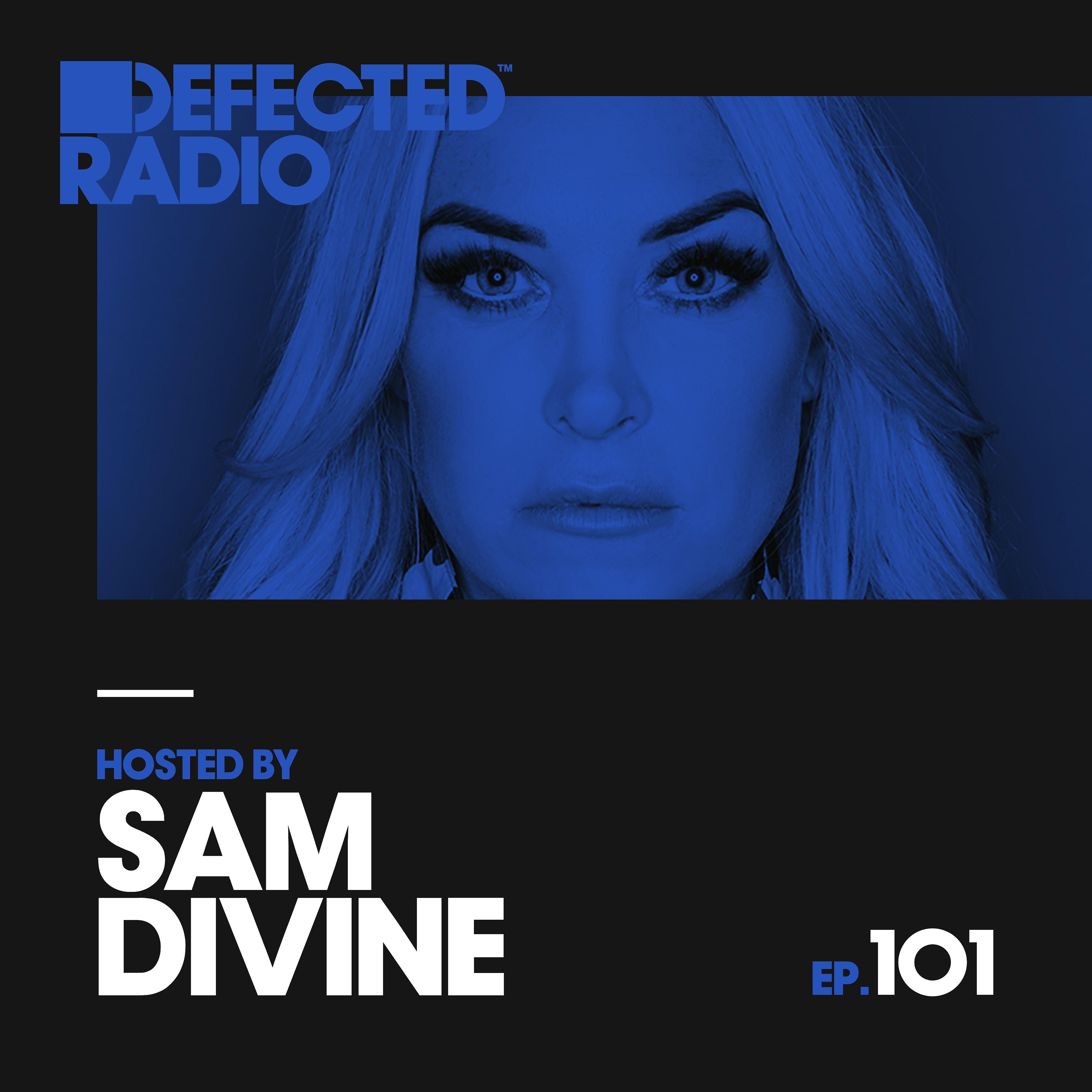 Постер альбома Defected Radio Episode 101 (hosted by Sam Divine)