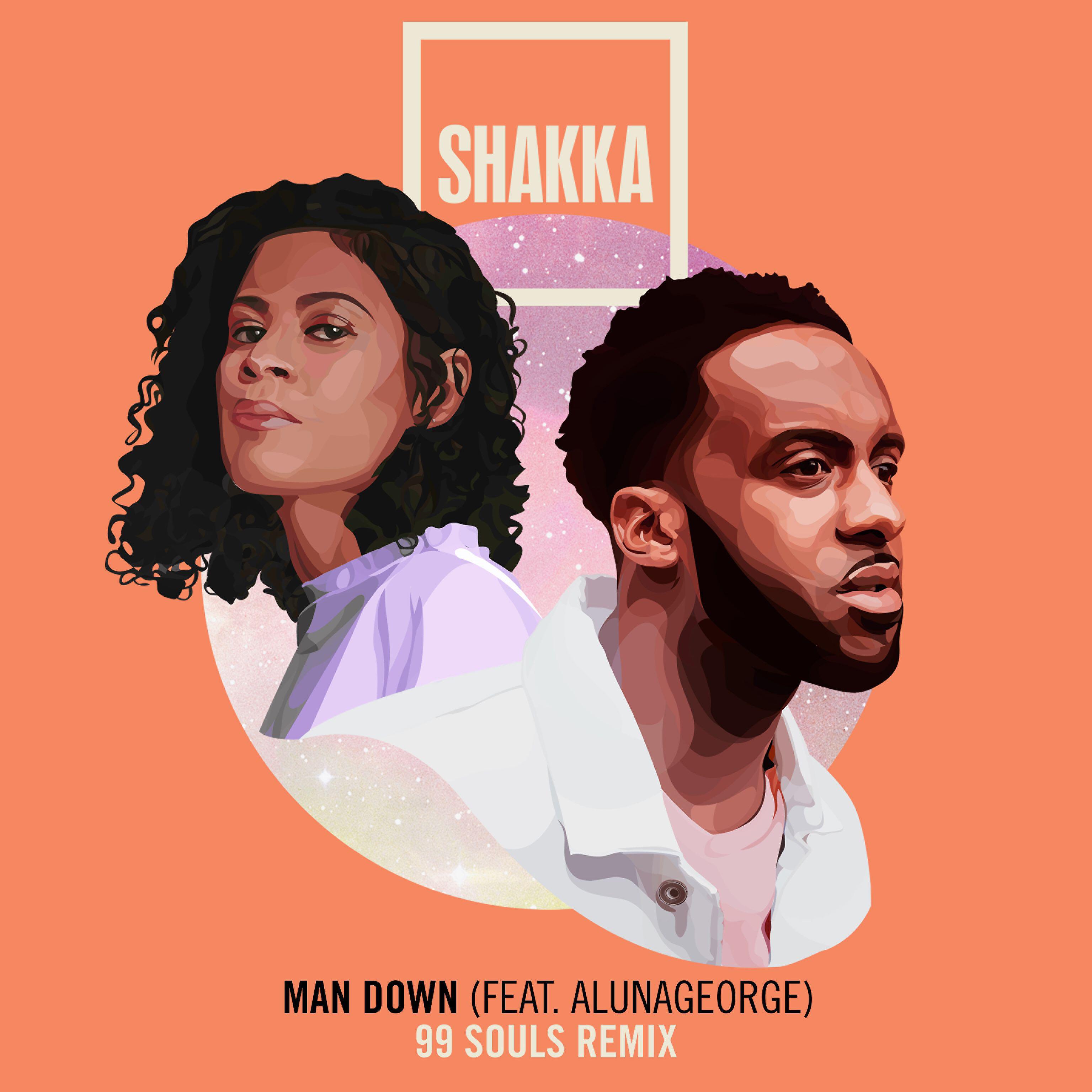 Shakka - Man Down (feat. AlunaGeorge) [99 Souls Remix] [Edit]