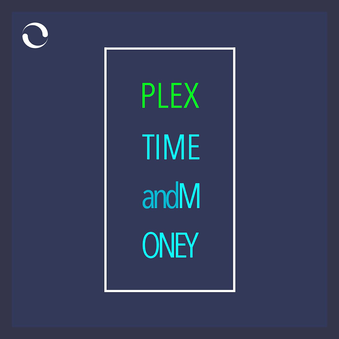 Plex - Time and Money (Extended Mix)