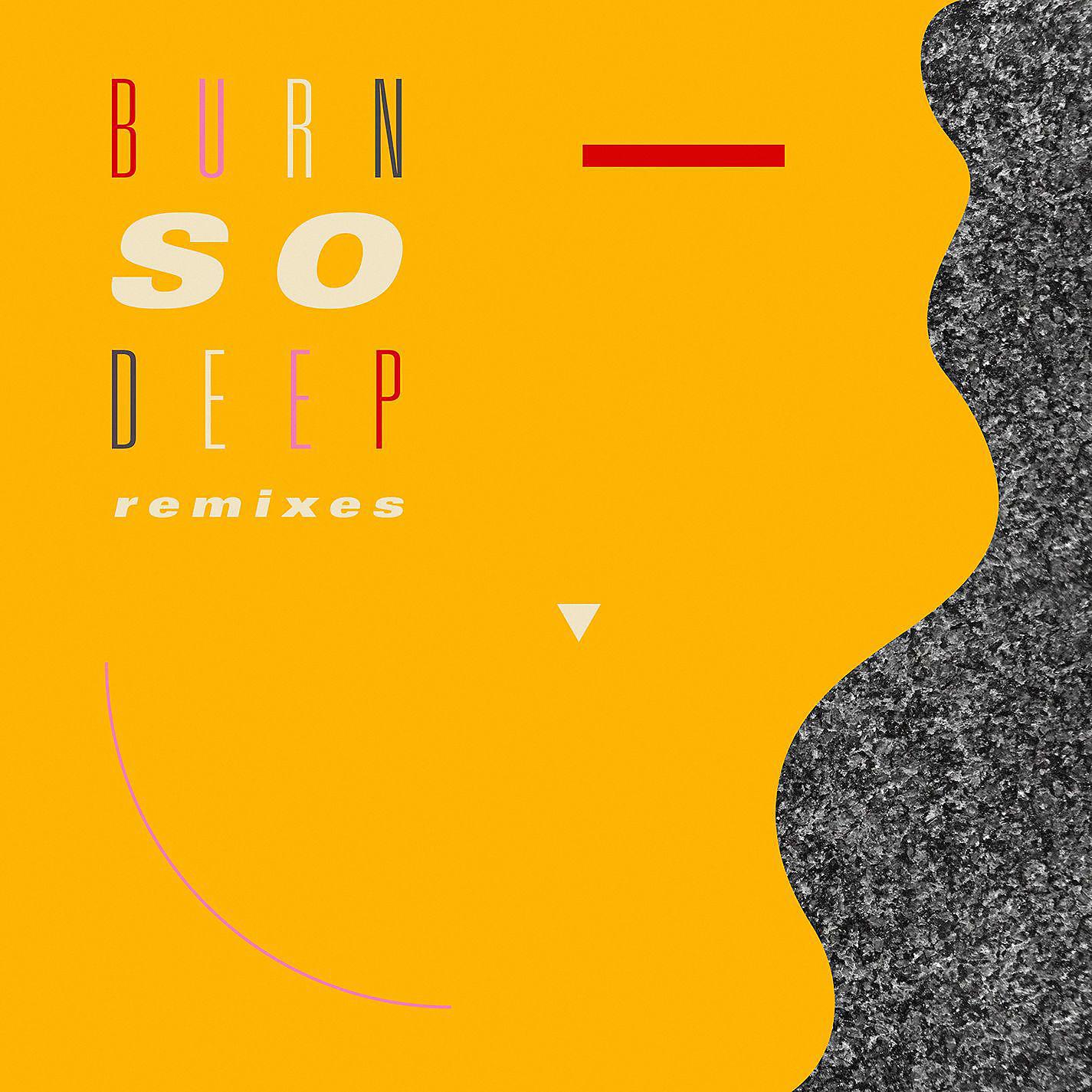 Постер альбома Burn So Deep (feat. Dawn Richard) [Remixes]