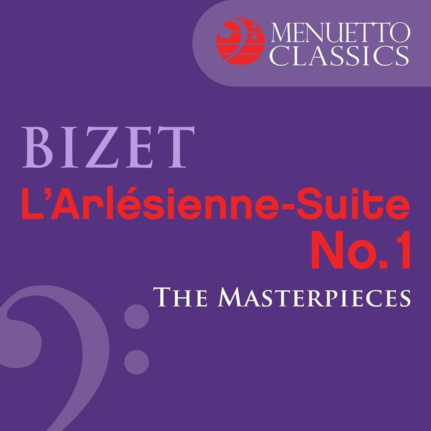 Постер альбома The Masterpieces - Bizet: L'Arlésienne-Suite No. 1, WD 40