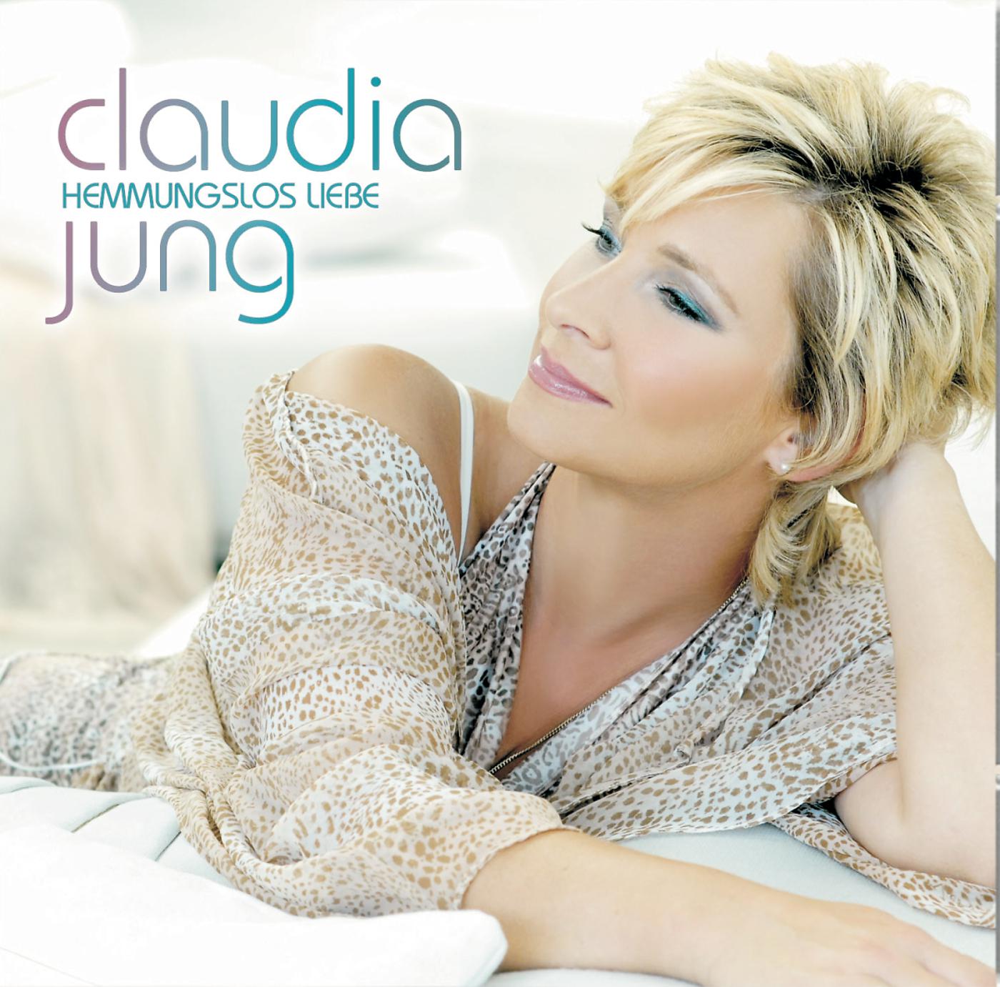 Claudia Jung - Ich würd es wieder tun