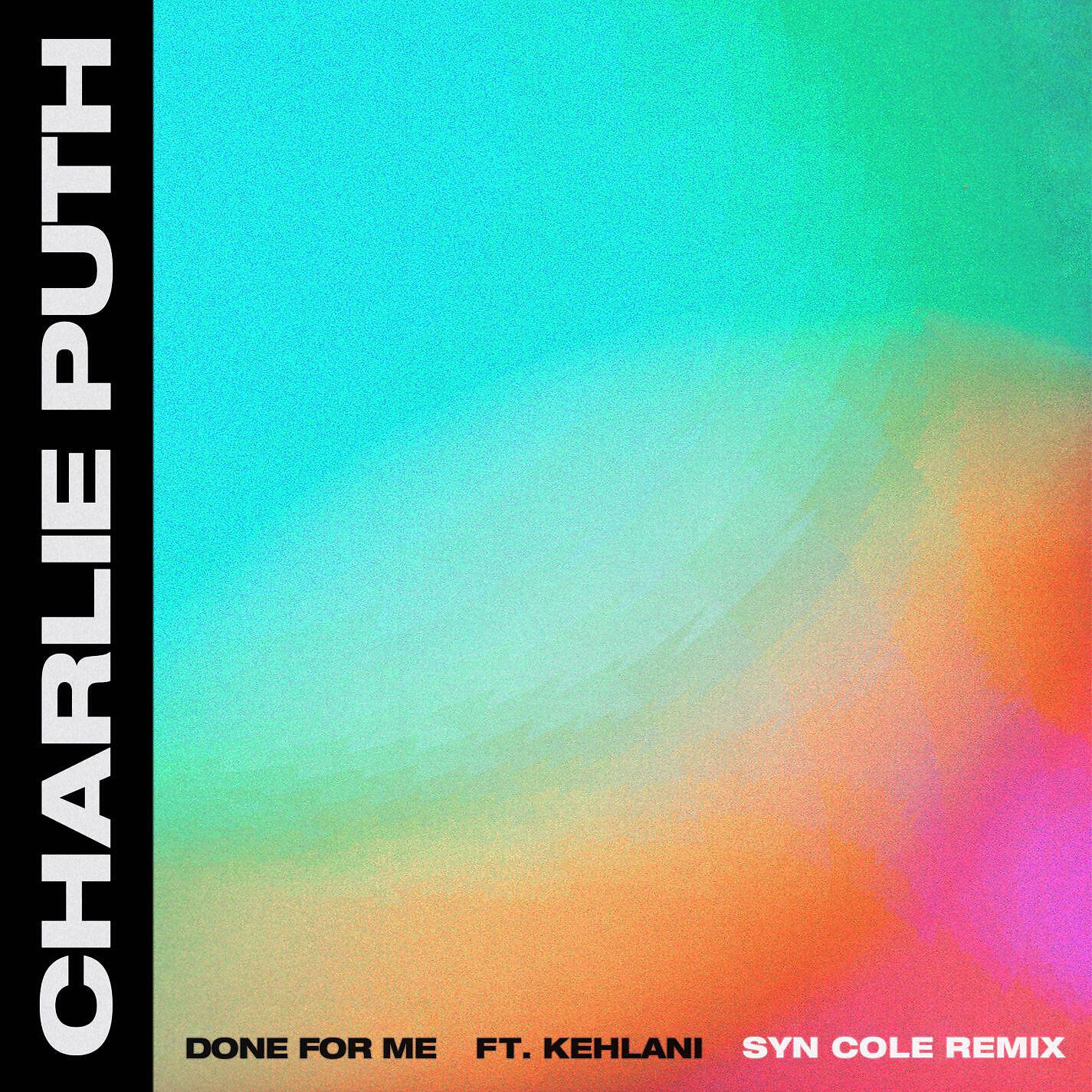 Charlie Puth - Done for Me (feat. Kehlani) [Syn Cole Remix]