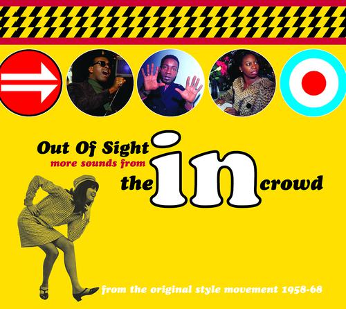 Постер альбома Out Of Sight: More Sounds From The In Crowd