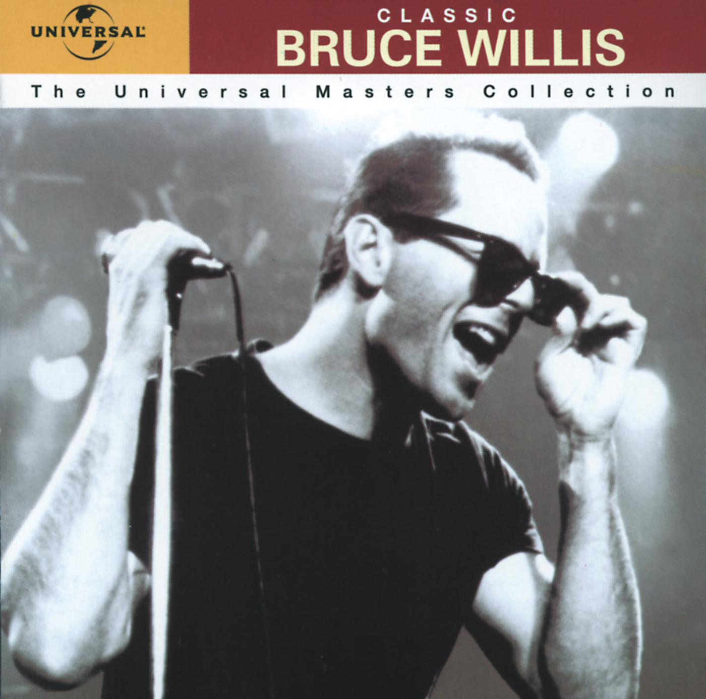 Постер альбома Classic Bruce Willis - The Universal Masters Collection