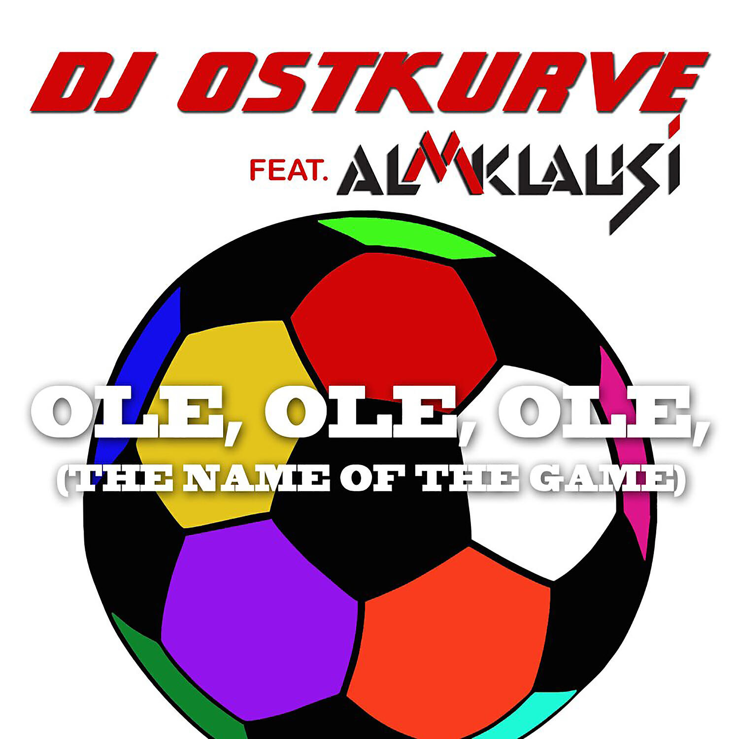 DJ Ostkurve - Ole ole ole (The Name of the Game) [feat. Almklausi]