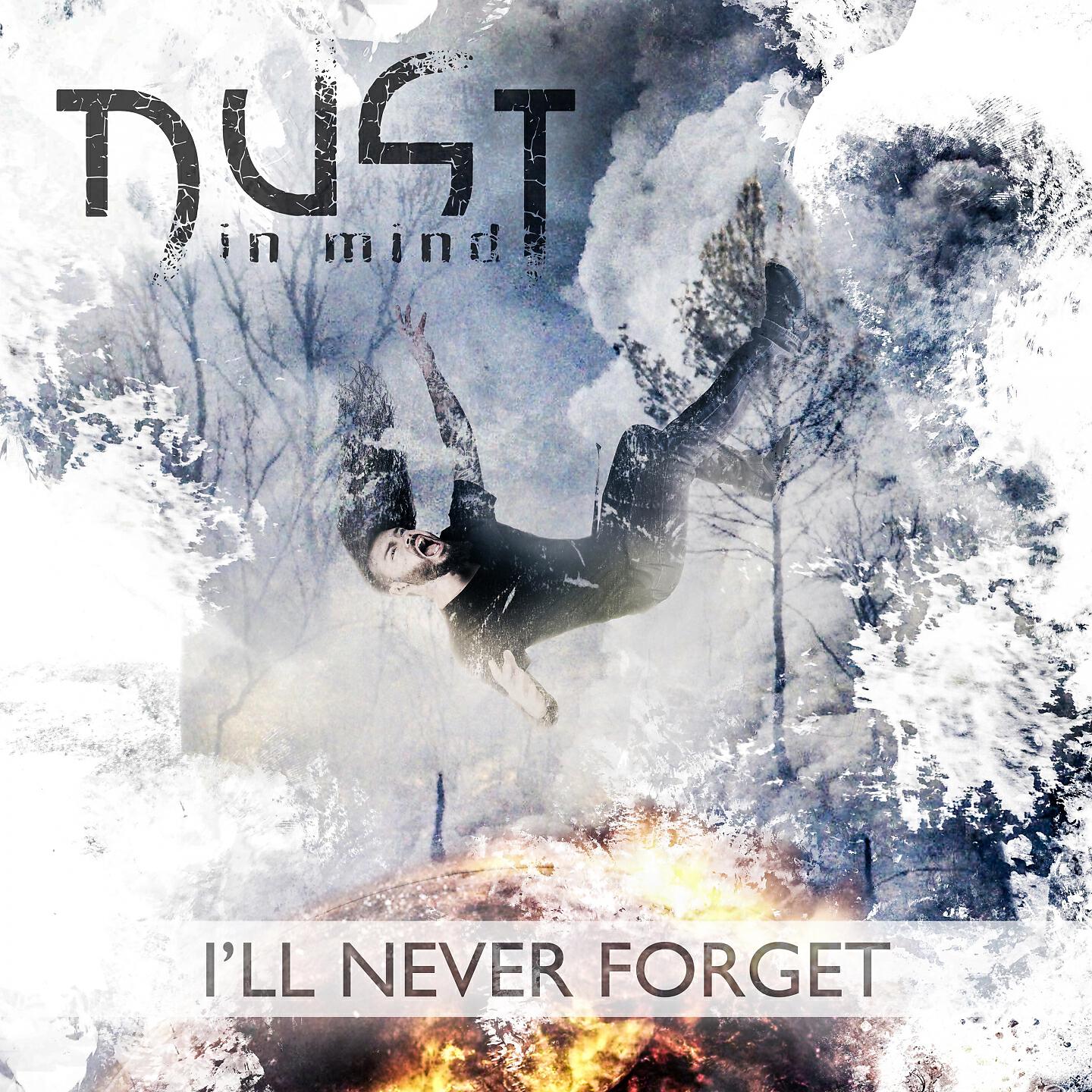 Dust in Mind - I'll Never Forget