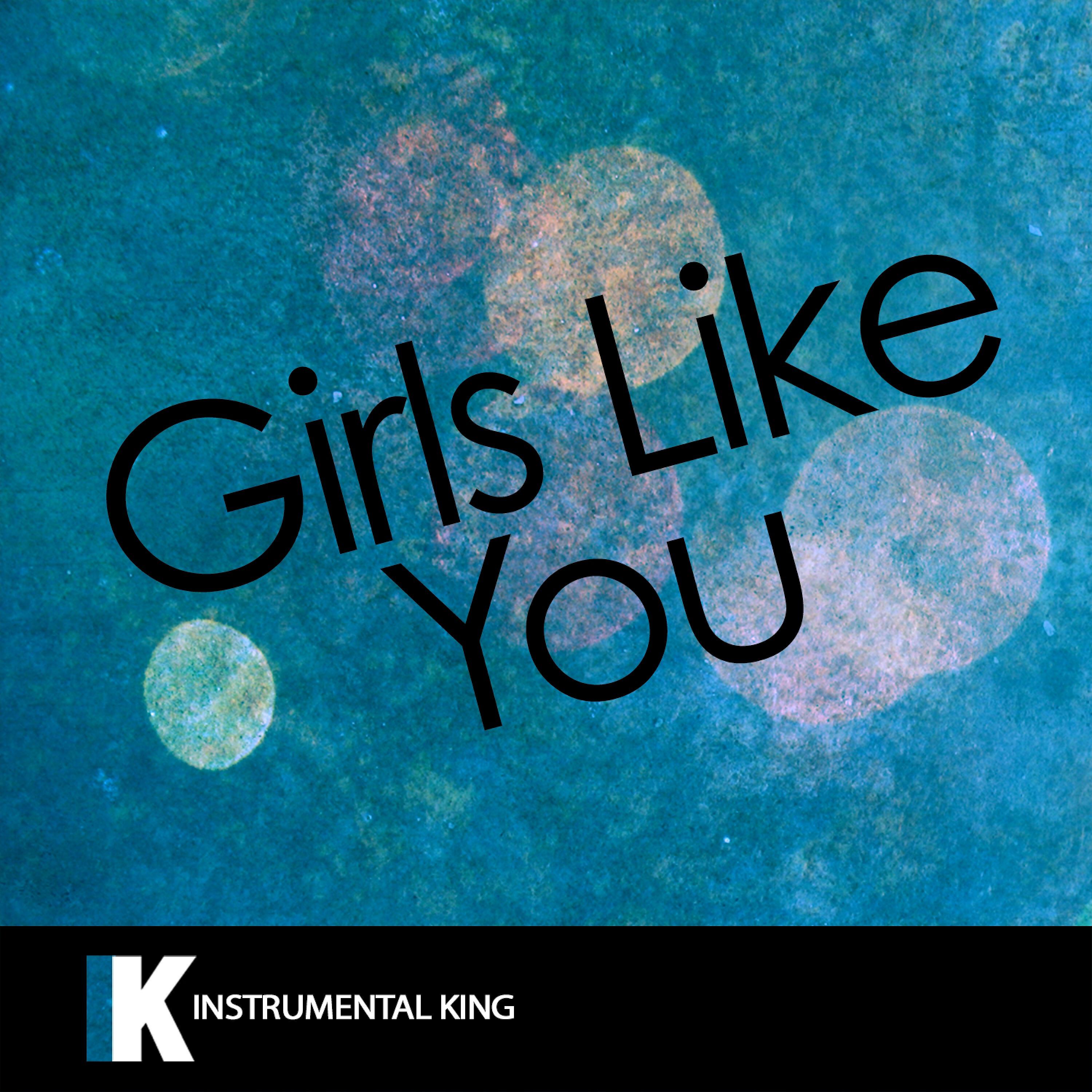 Instrumental King - Girls Like You (In the Style of Maroon 5 feat. Cardi B) [Karaoke Version]
