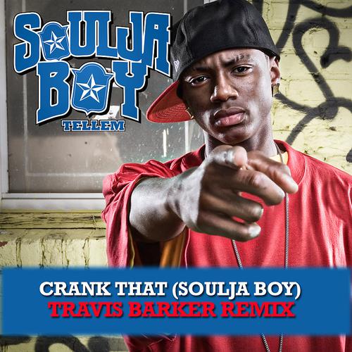 Постер альбома Crank That (Soulja Boy) [Travis Barker Remix]