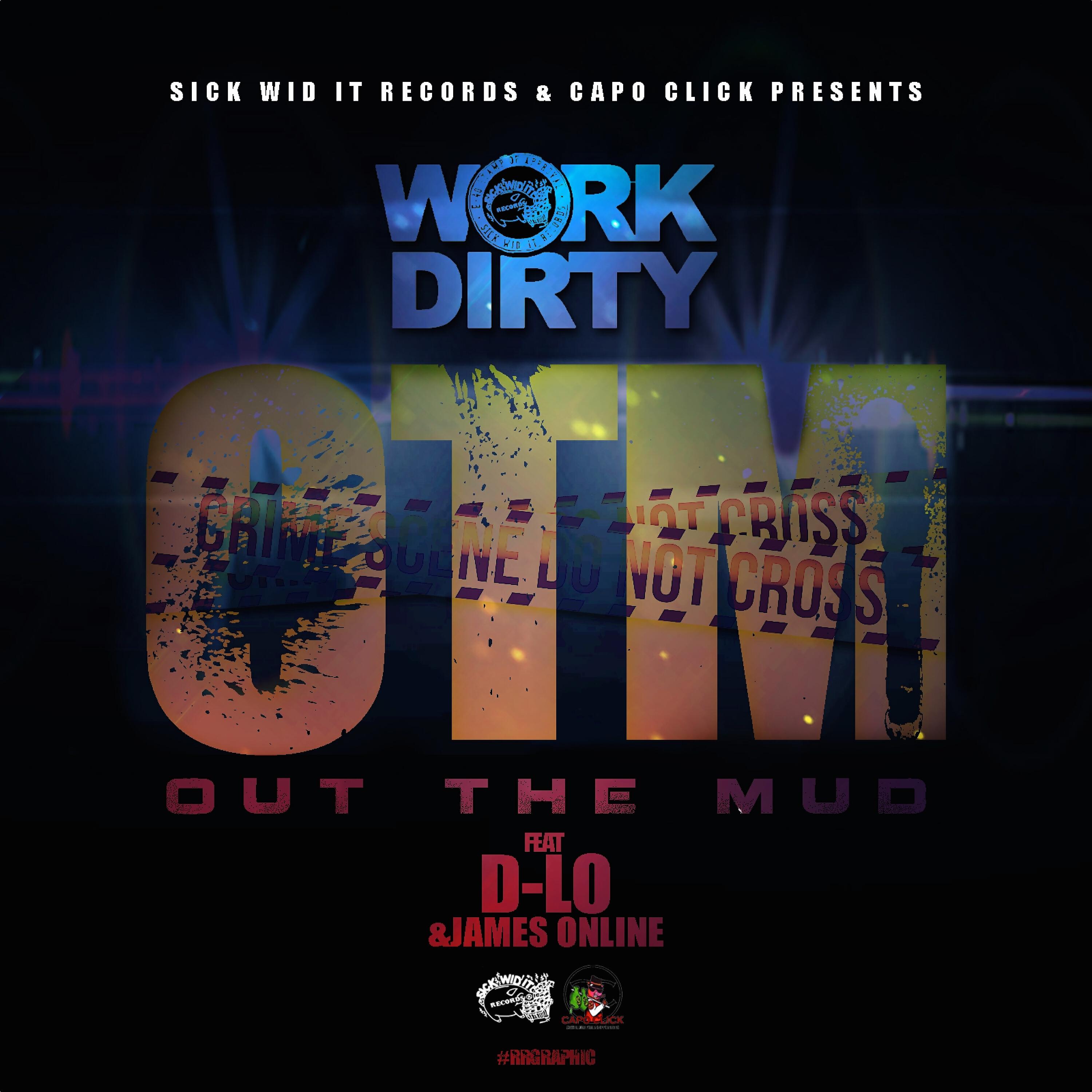 Work Dirty - OTM (Out the Mud) (feat. D-Lo & James Online)