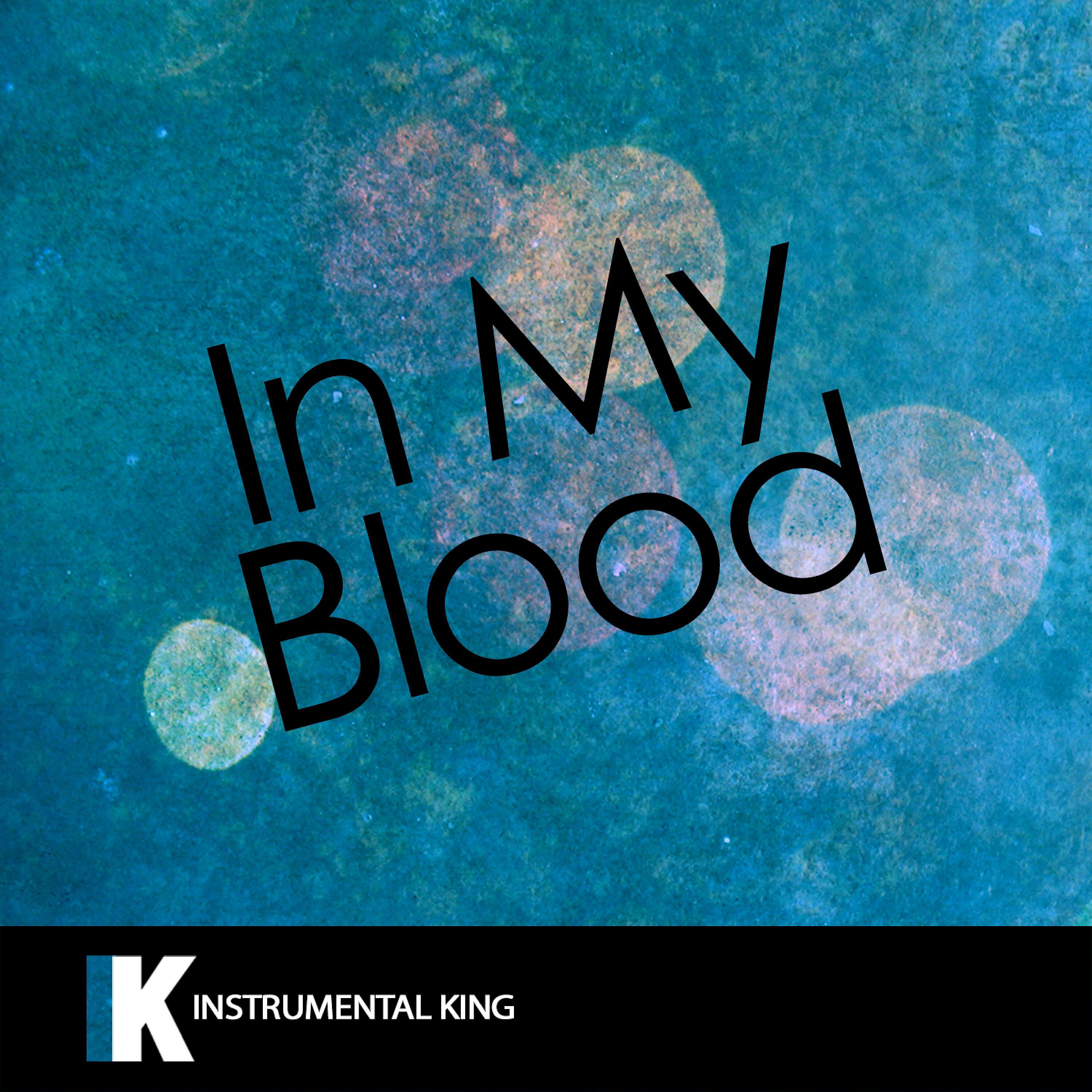 Instrumental King - In My Blood (In the Style of Shawn Mendes) [Karaoke Version]