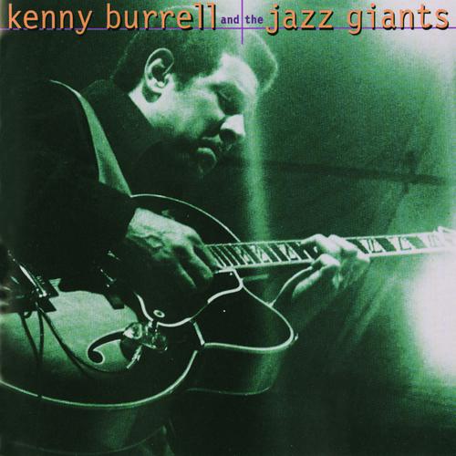 Постер альбома Kenny Burrell And The Jazz Giants