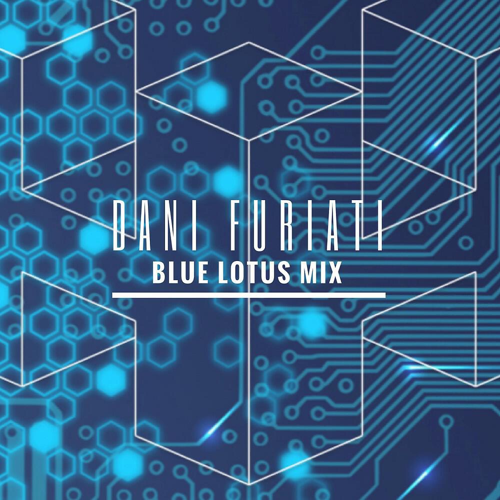 Dani Furiati - Blue Lotus Mix (Continuous DJ Mix)