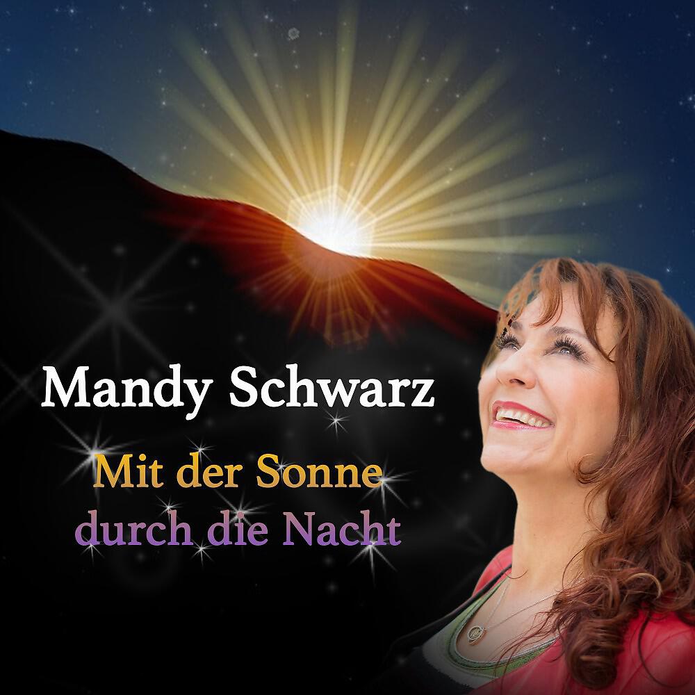 Mandy Schwarz - Mit der Sonne durch die Nacht