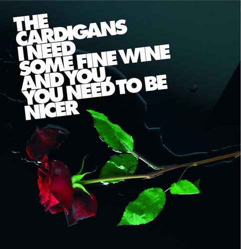 Постер альбома I Need Some Fine Wine And You, You Need To Be Nicer
