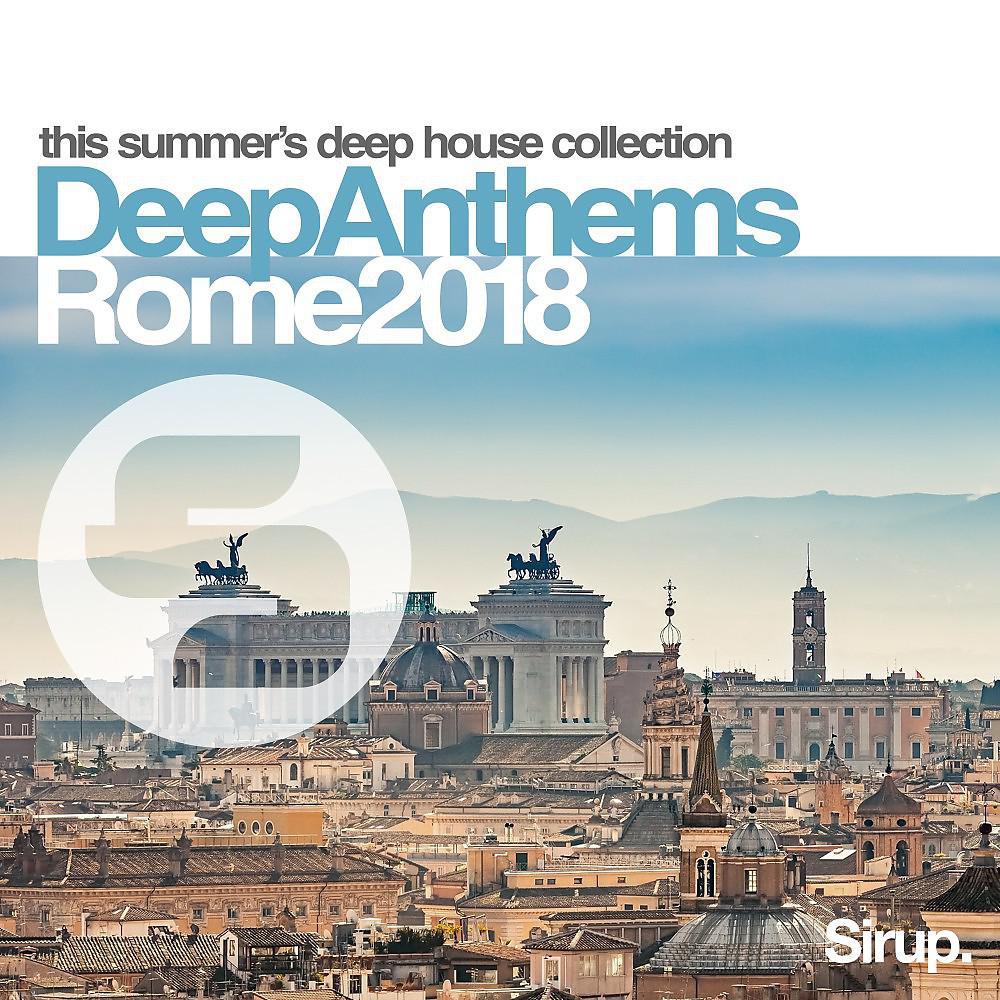 Постер альбома Sirup Deep Anthems Rome 2018